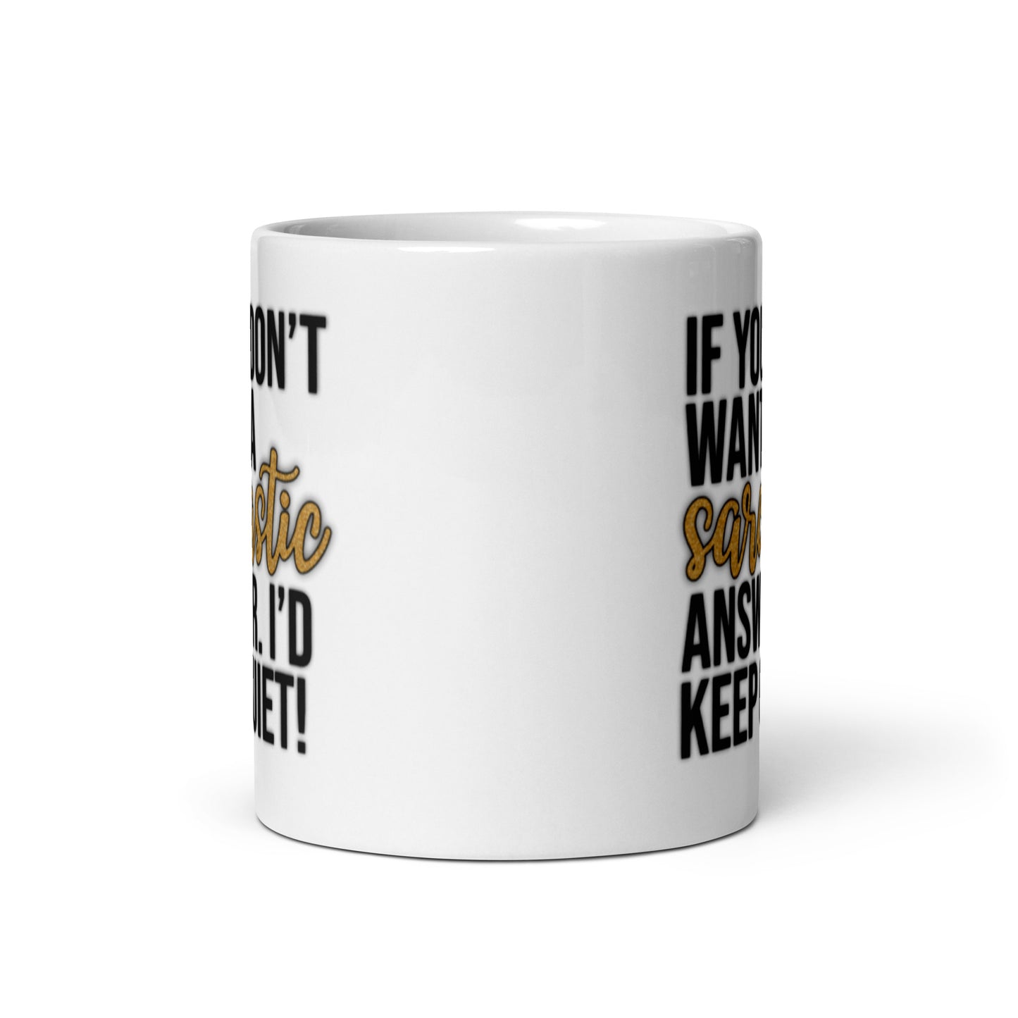 I'd Be Quiet White glossy mug