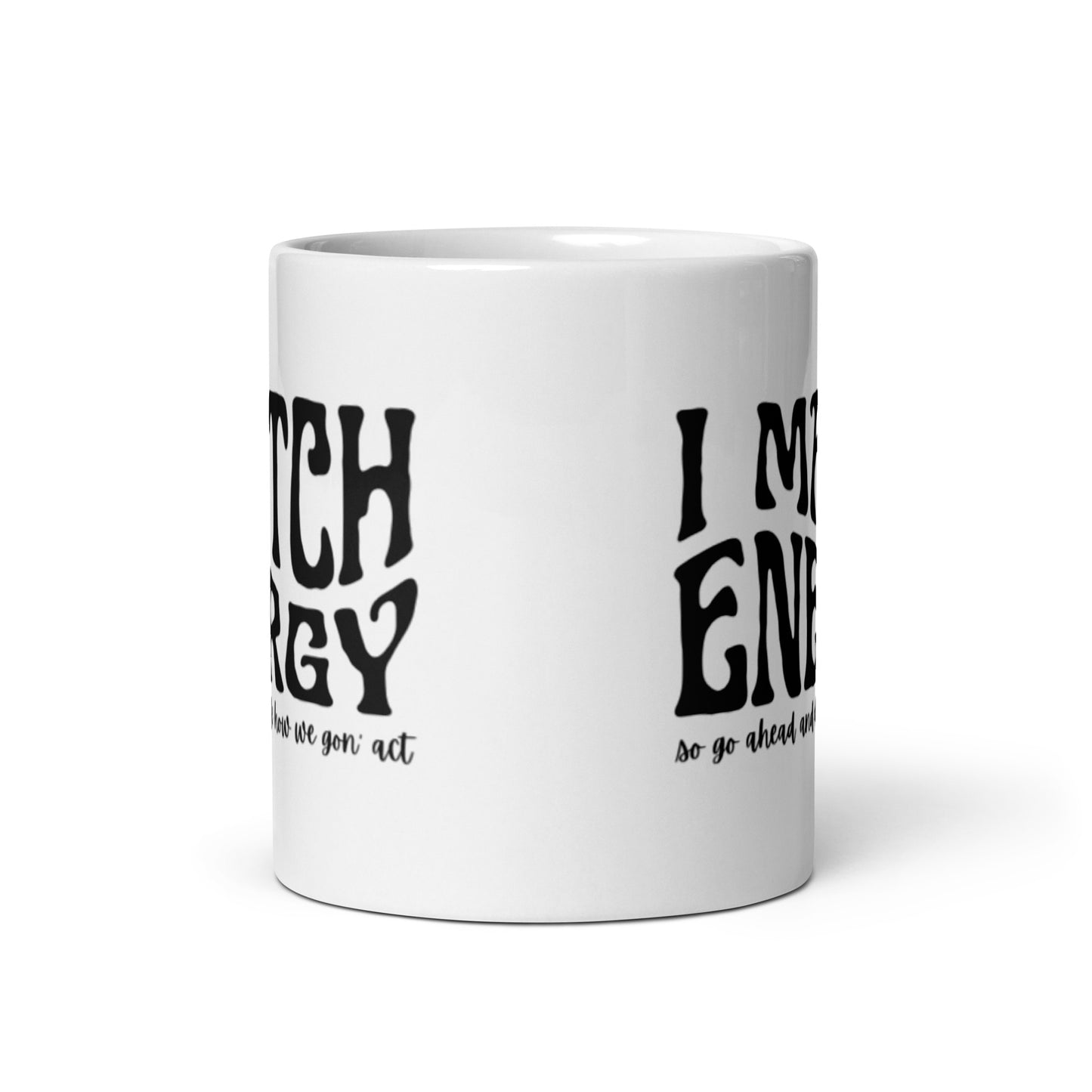 I Match Energy White glossy mug