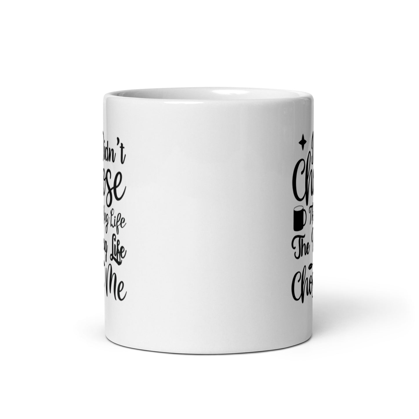 I Didn't Choose the Mug Life White glossy mug