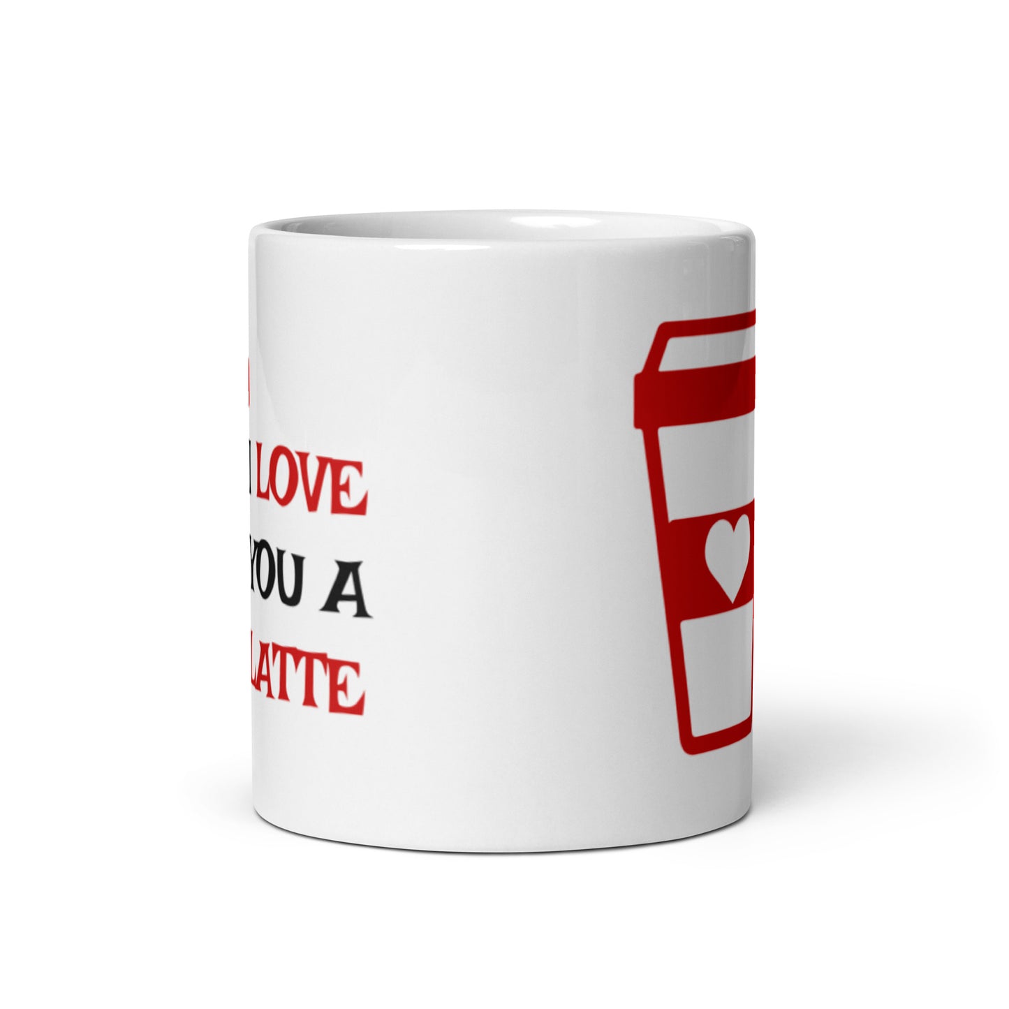 I Love You A Latte White glossy mug