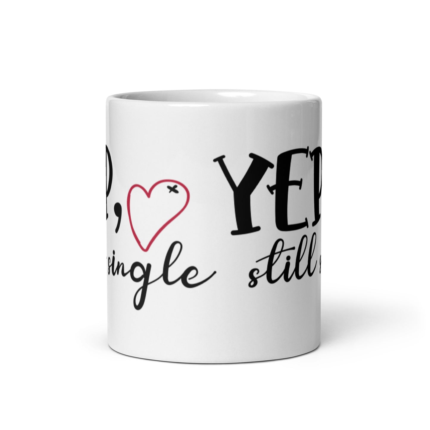 Yep, Still Single White glossy mug