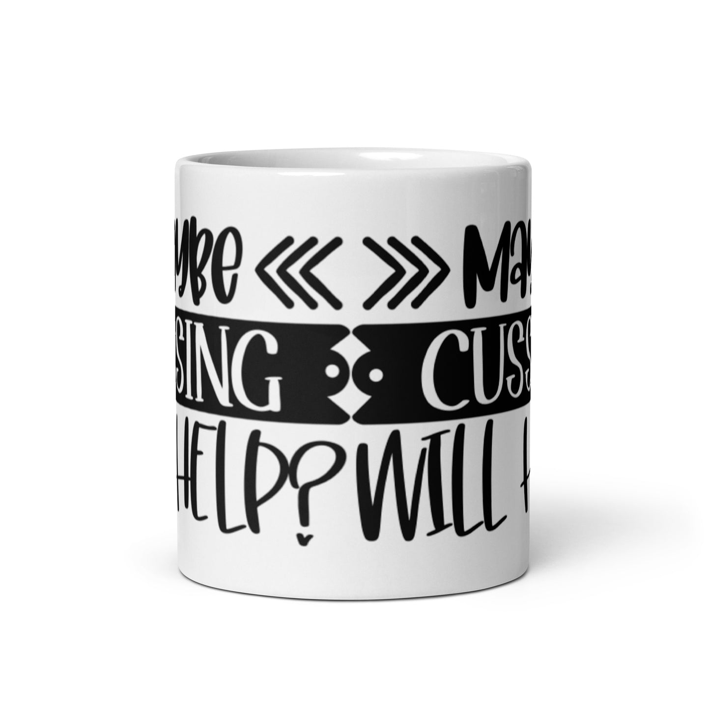 Maybe Cussing Will Help White glossy mug