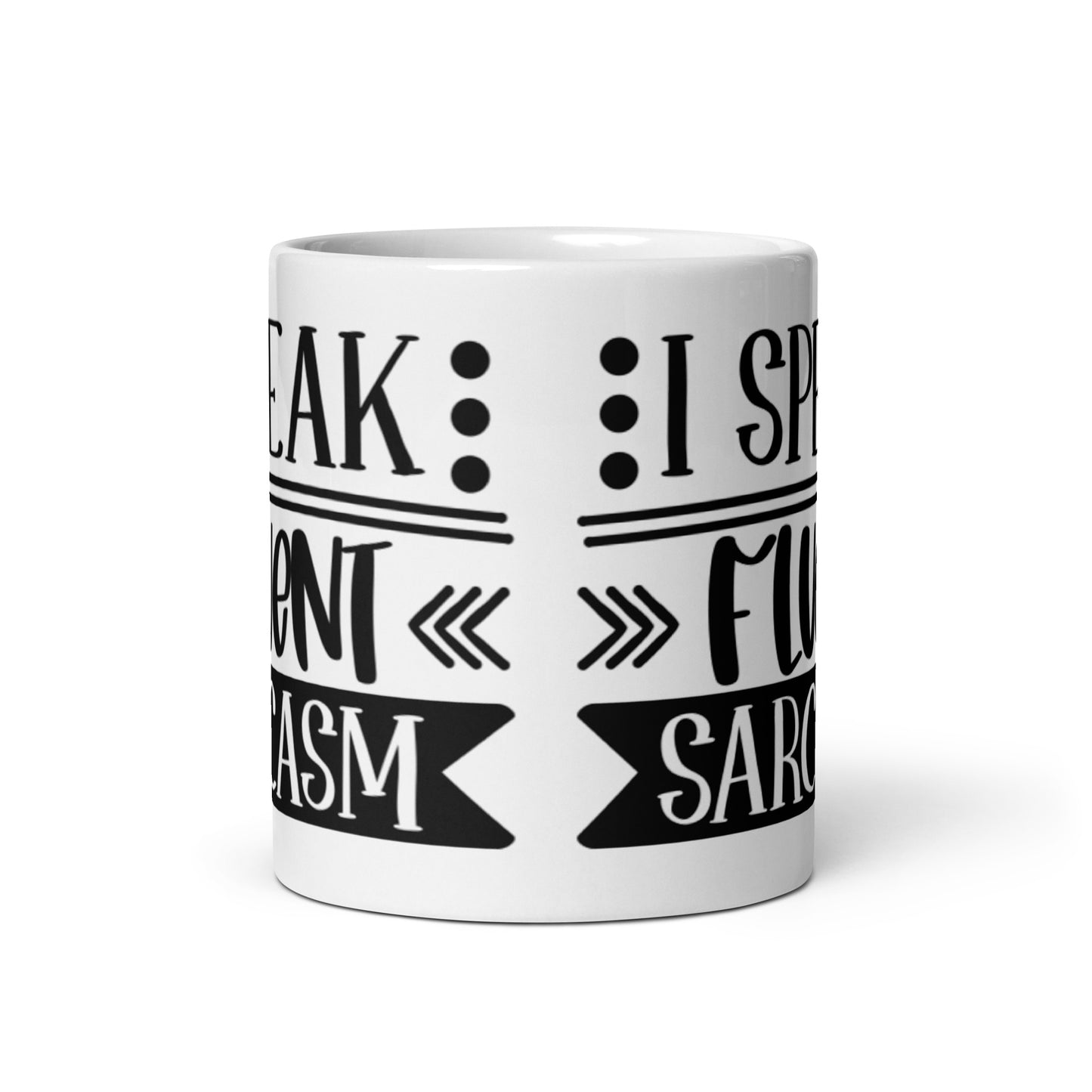 I Speak Fluent Sarcasm White glossy mug