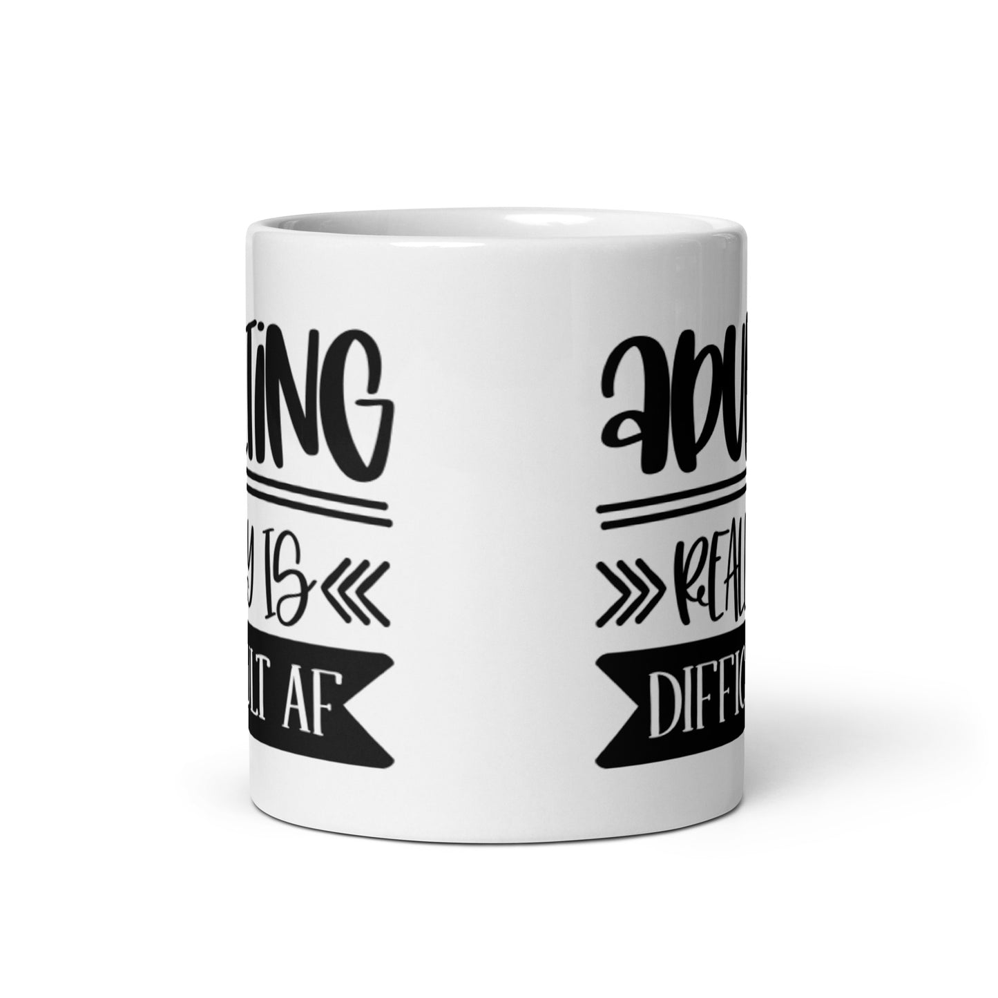 Adulting Really Is Difficult AF White glossy mug