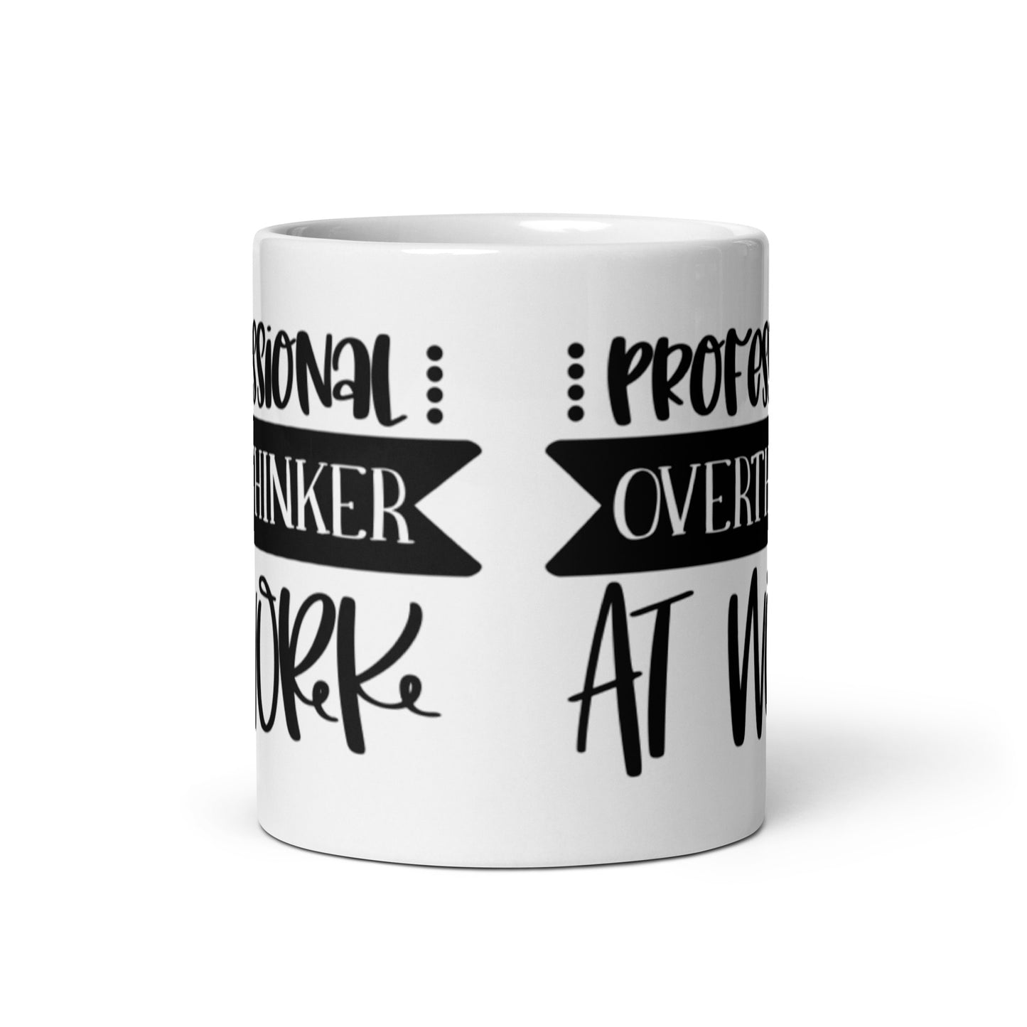 Professional Overthinker At Work White glossy mug