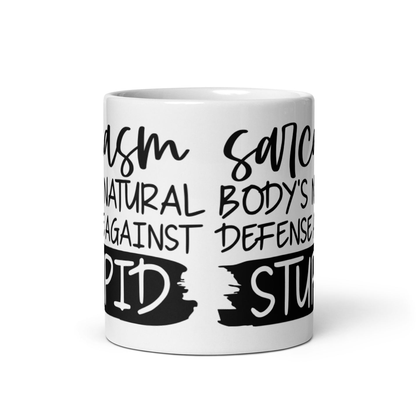 Sarcasm Body's Natural Defense to Stupid White glossy mug