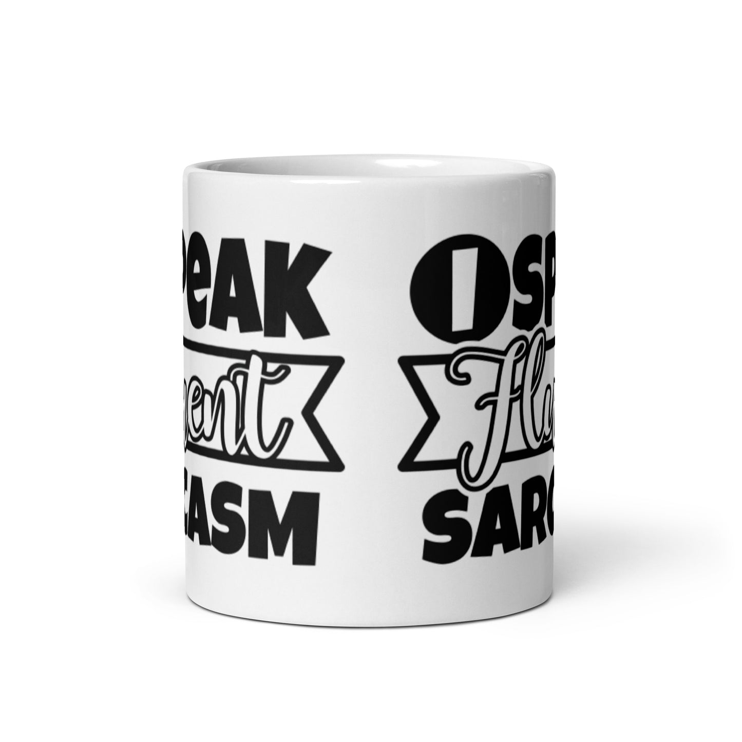 I Speak Fluent Sarcasm White glossy mug