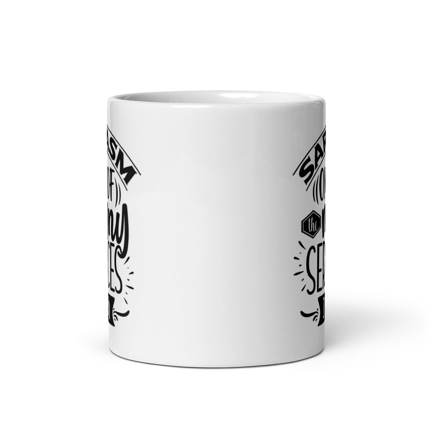 Sarcasm one of the many services I offer.White glossy mug