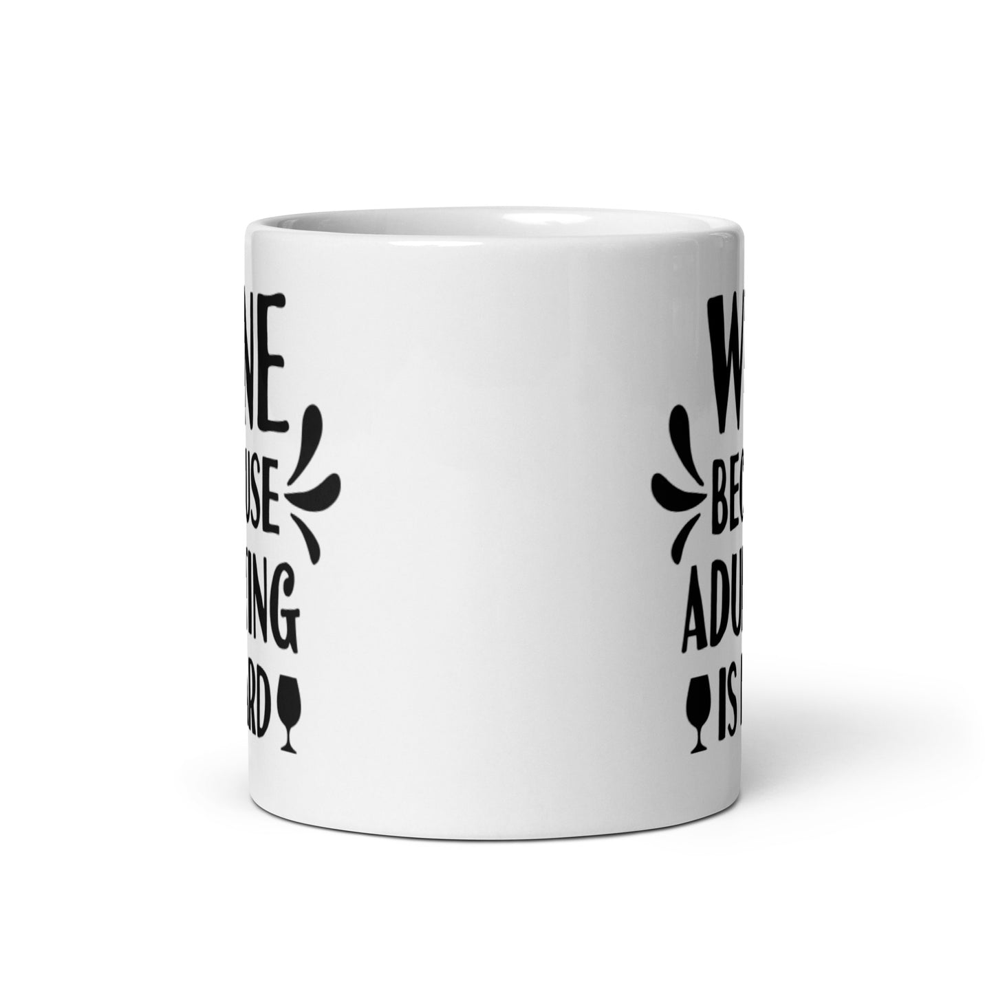 Wine Because Adulting Is Hard White glossy mug