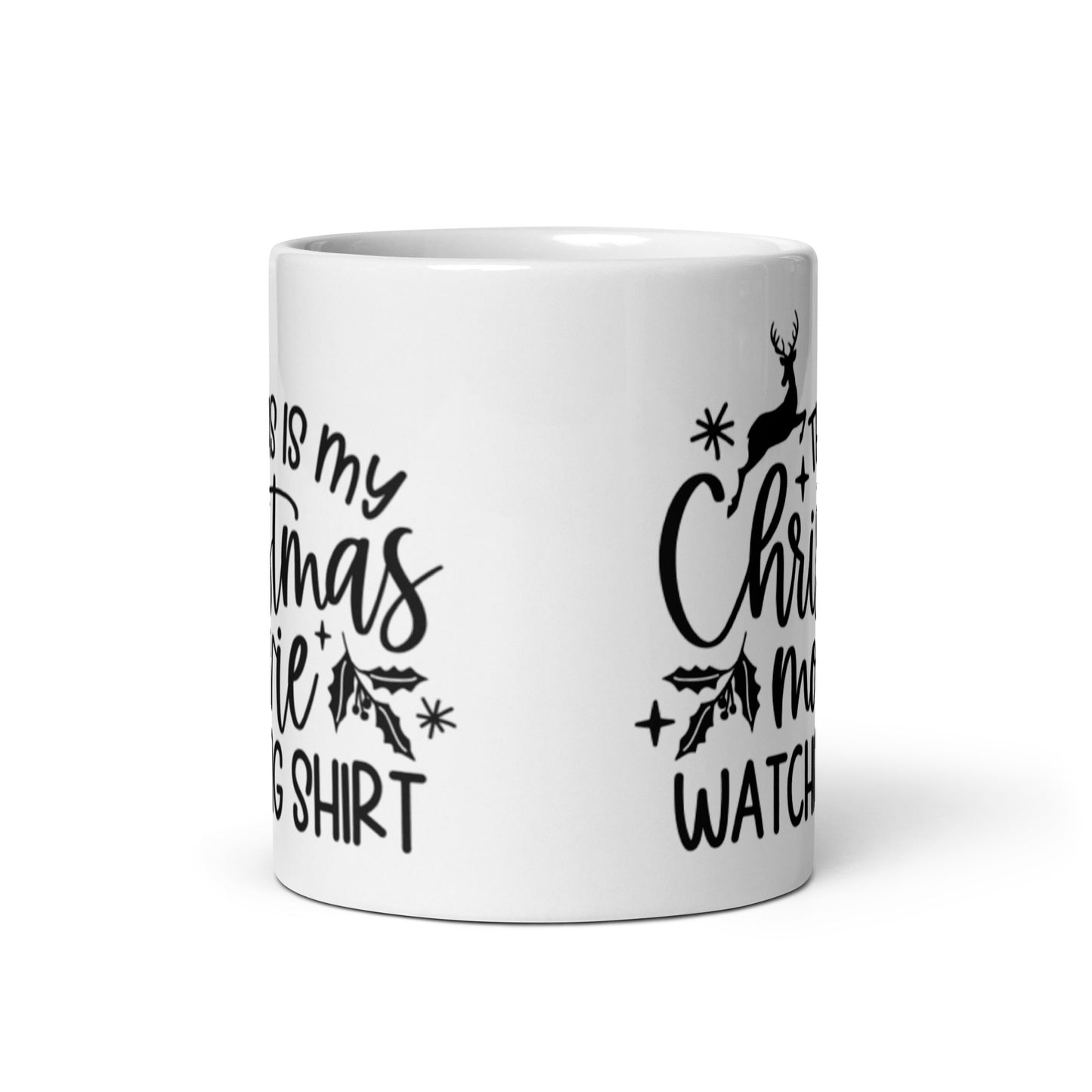 THIS IS MY CHRISTMAS MOVIE WATCHING SHIRT White glossy mug