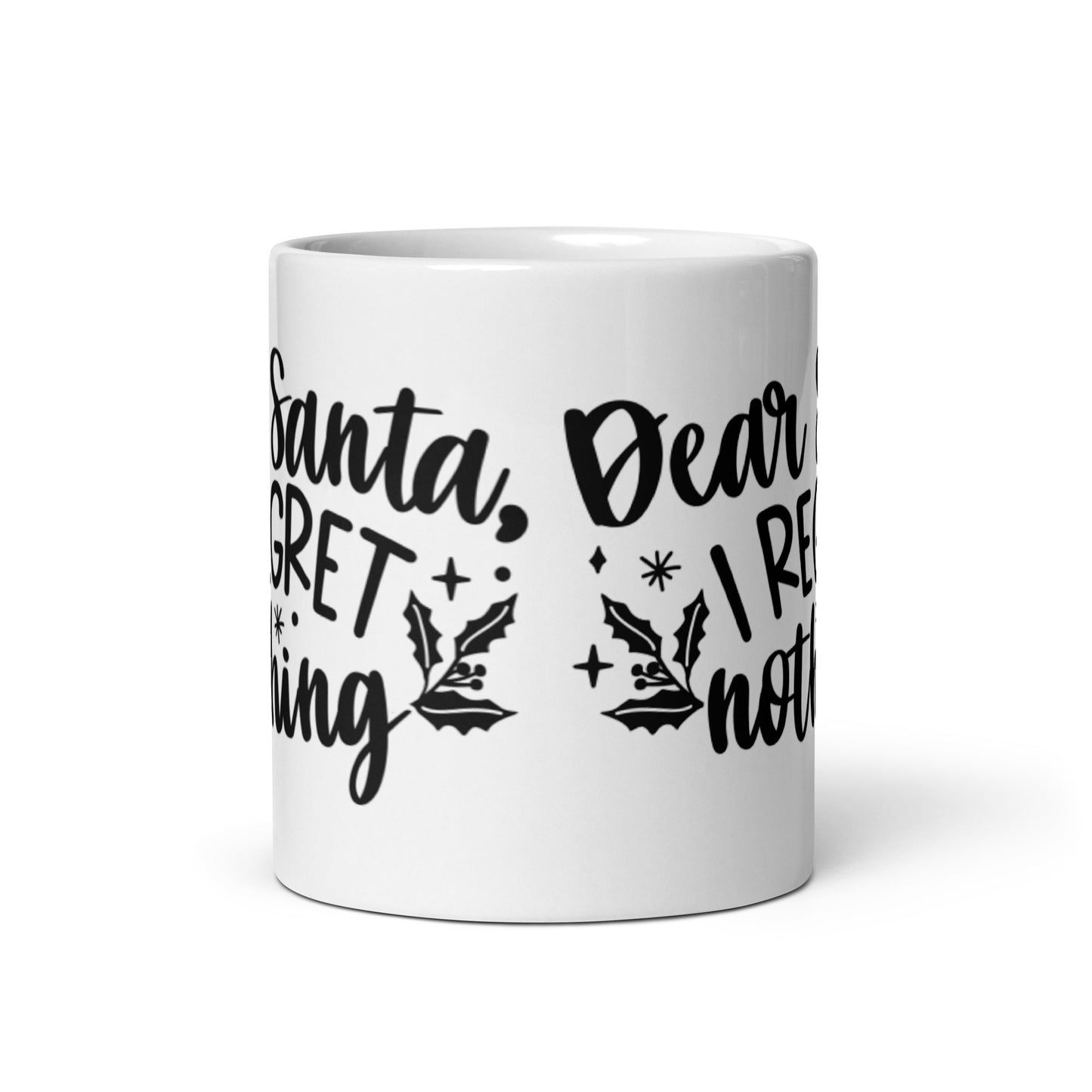 DEAR SANTA I REGRET NOTHING White glossy mug