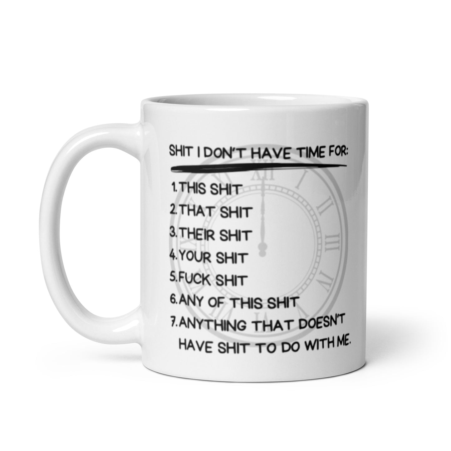 Shit I don't have time for White glossy mug