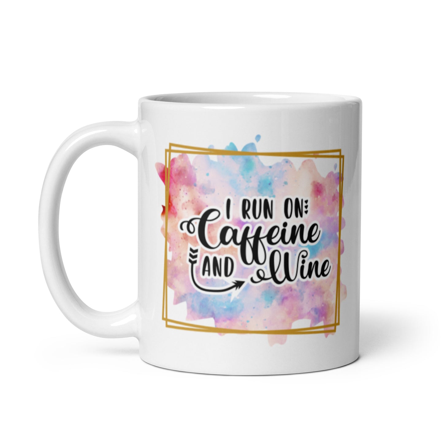 I Run On Caffeine and WIne White glossy mug