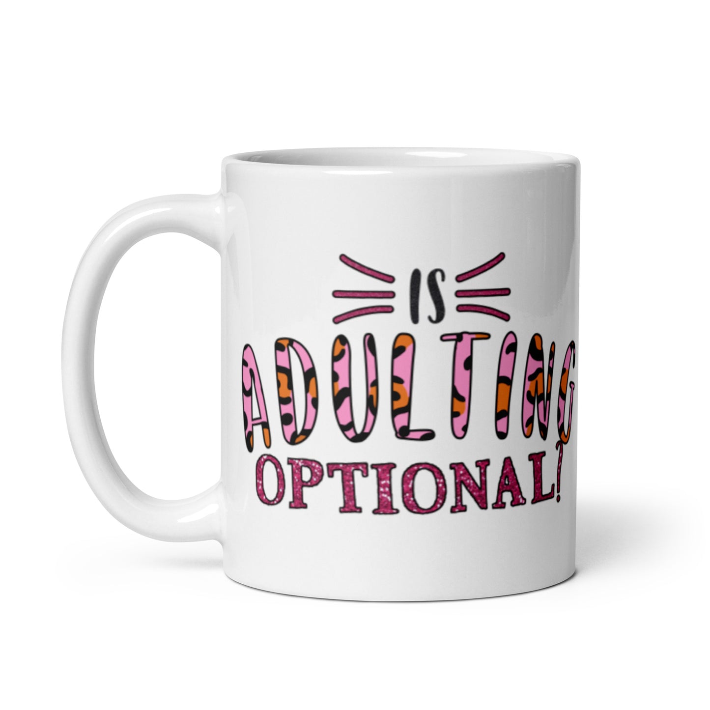 Is Adulting Optional White glossy mug