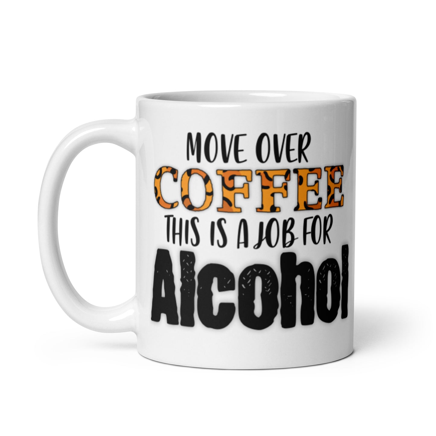 Move Over Coffee White glossy mug