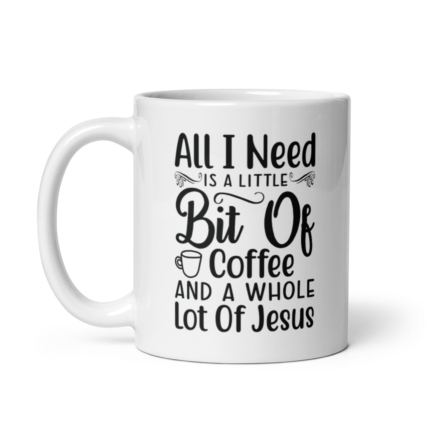 All I Need White glossy mug