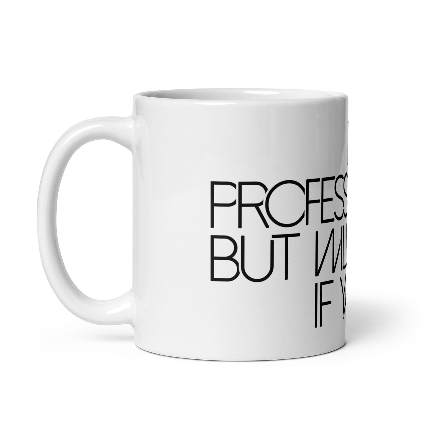 Black AF Professional AF But WIll Knuck if you Buck White glossy mug