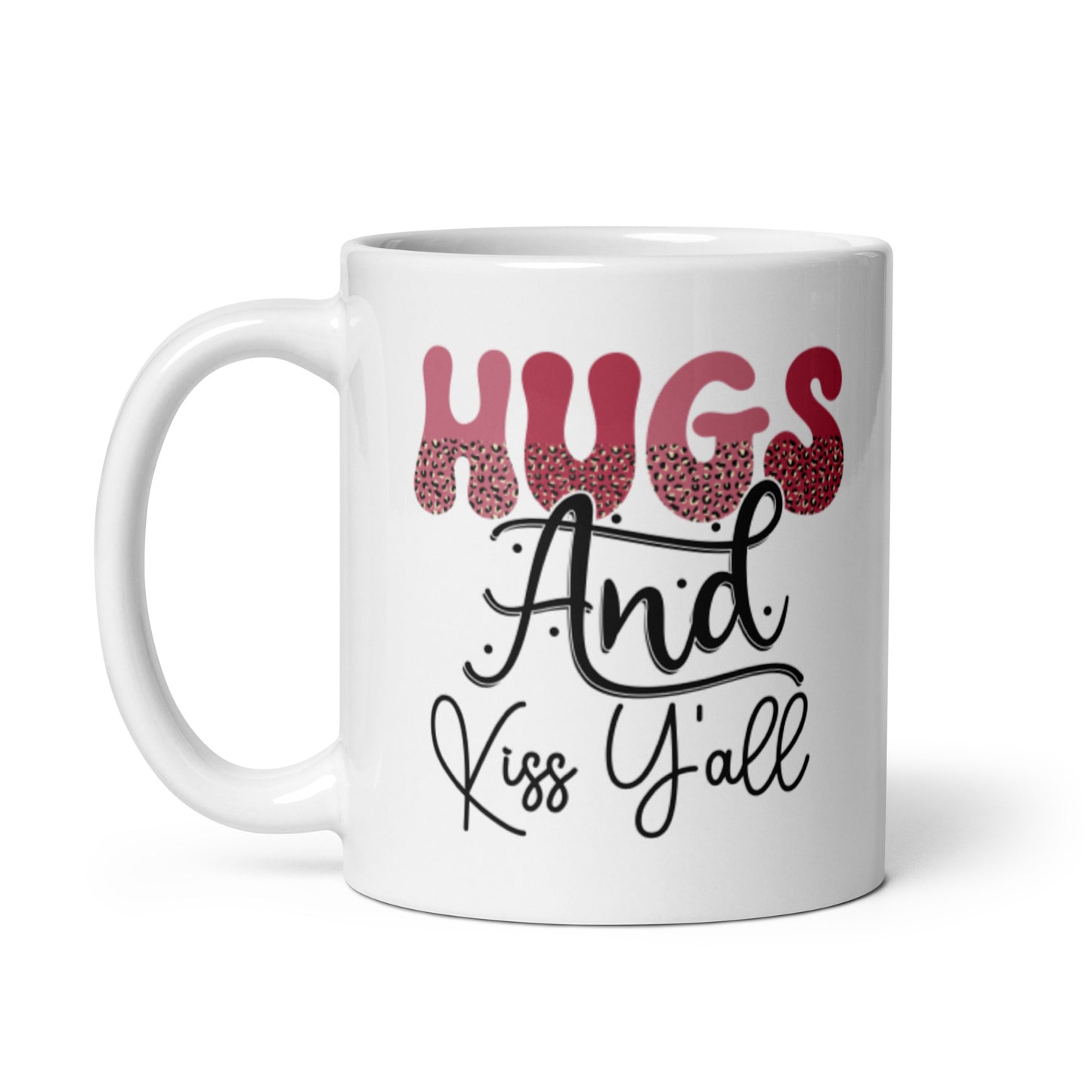 Hugs and Kisses Yall White glossy mug