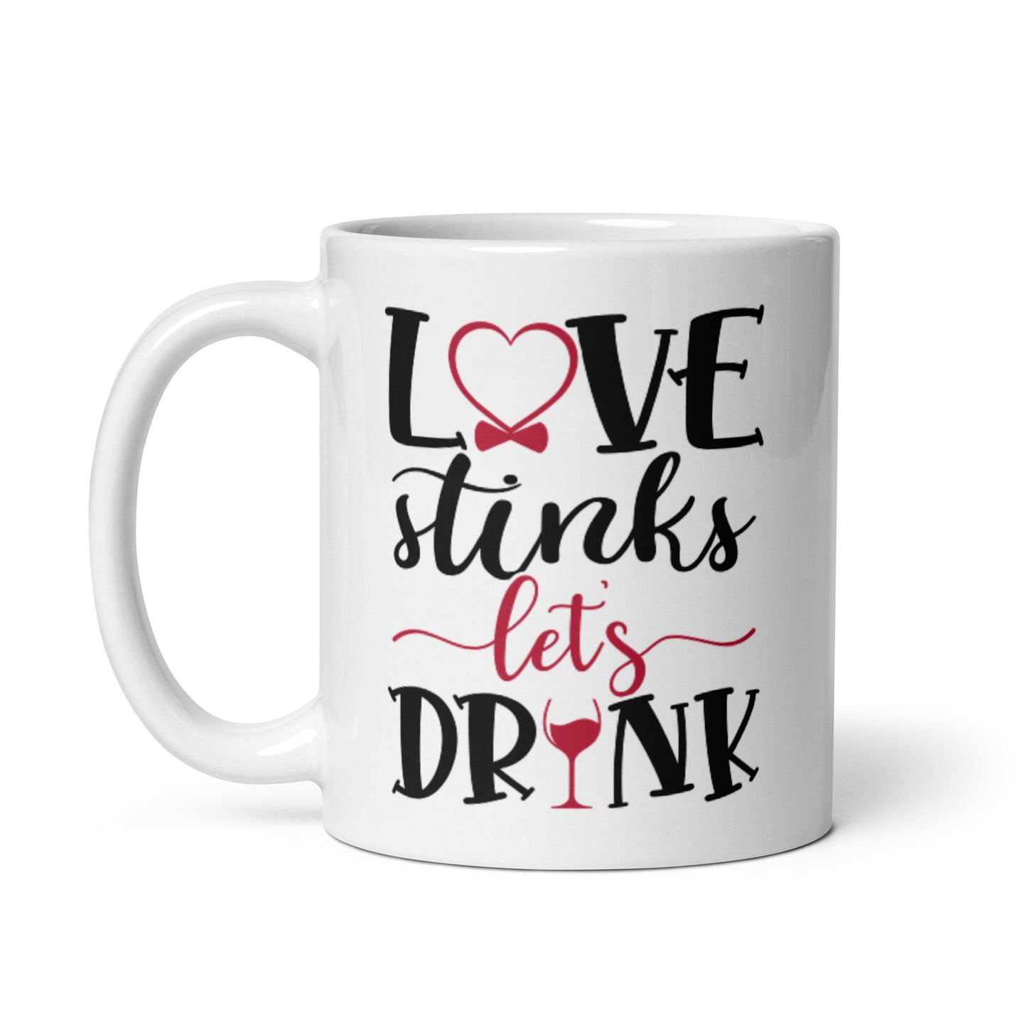 Love Stinks Let's Drink White glossy mug