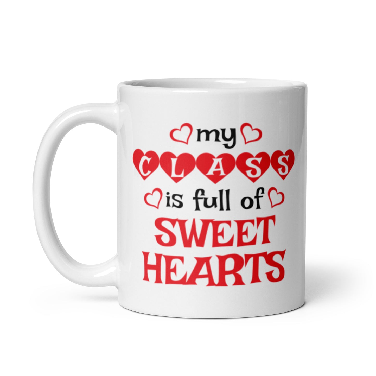 My Class is Full of Sweethearts White glossy mug