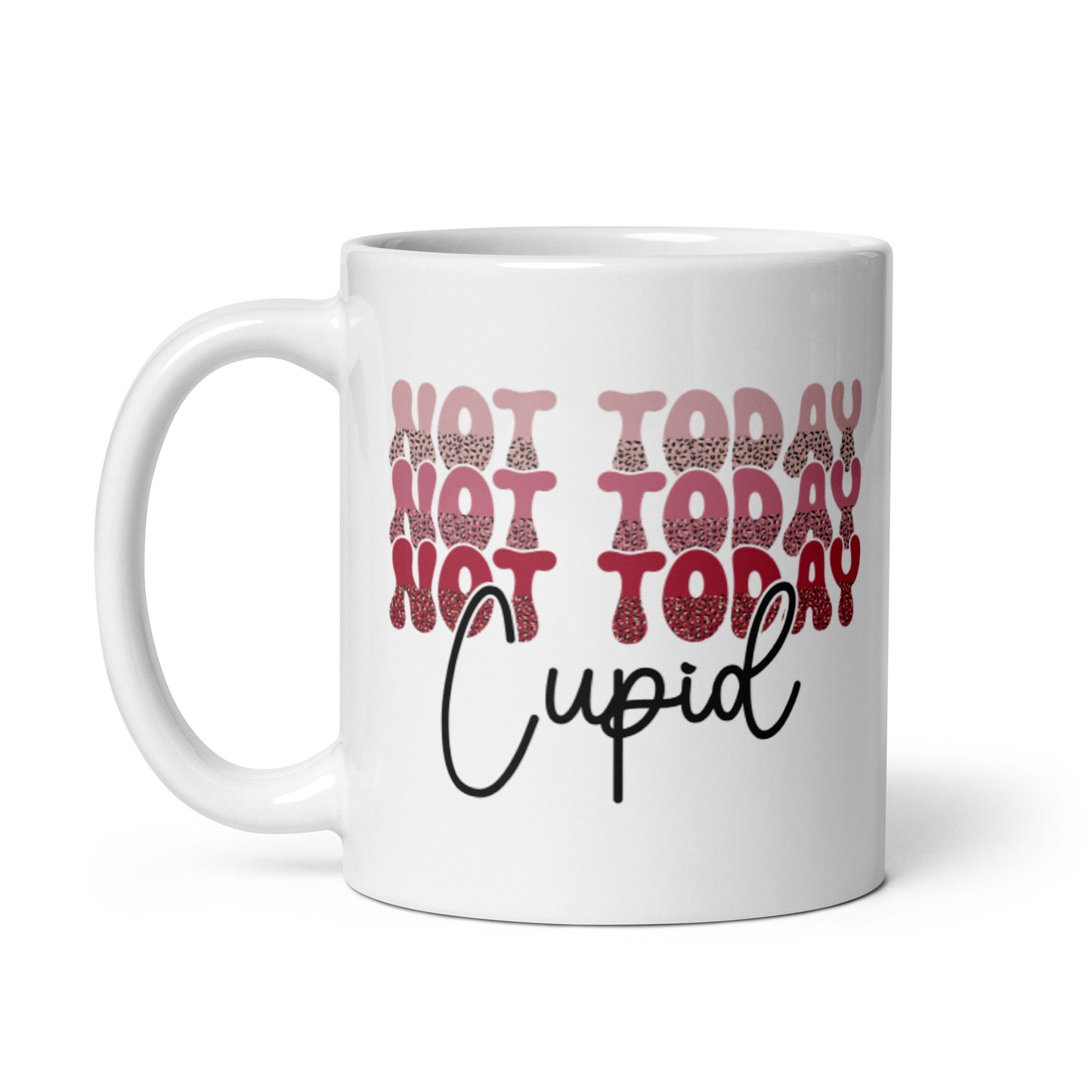 Not Today Cupid White glossy mug