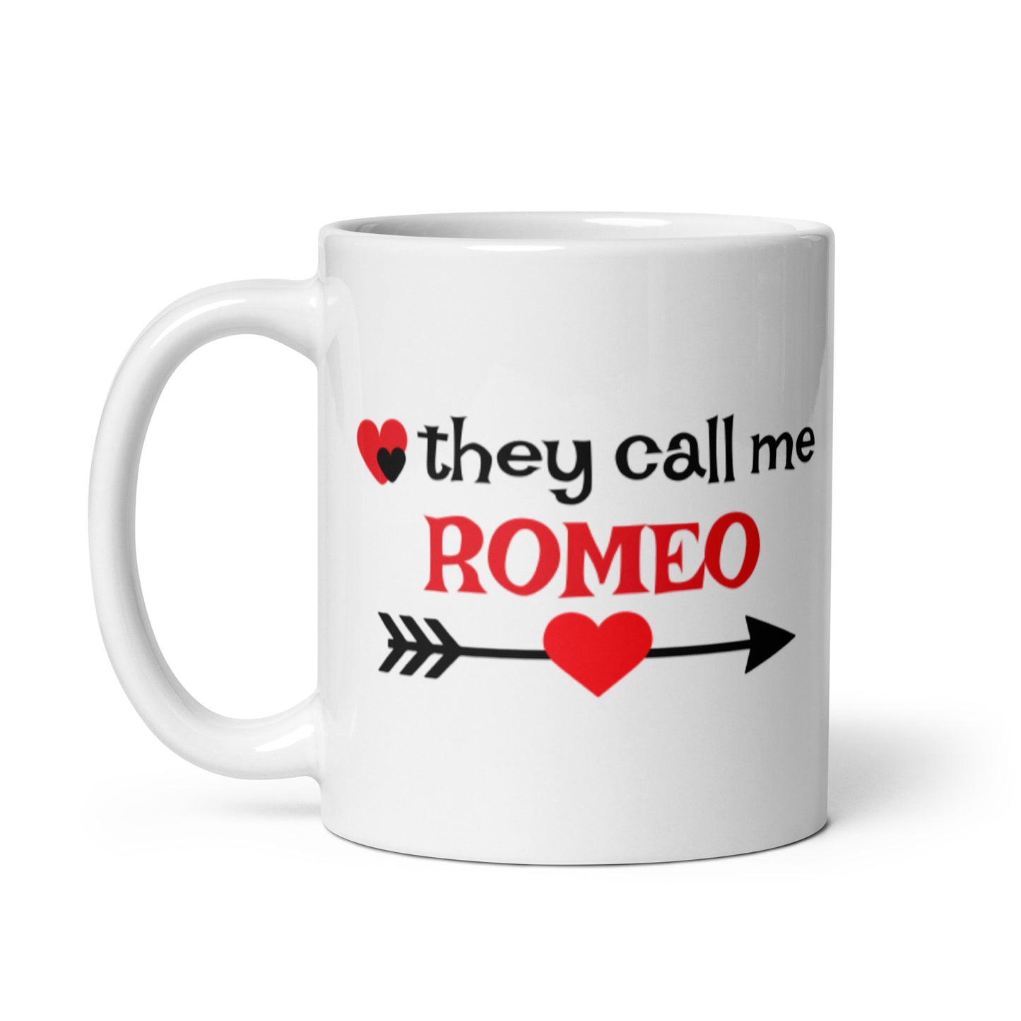 They Call Me Romeo White glossy mug