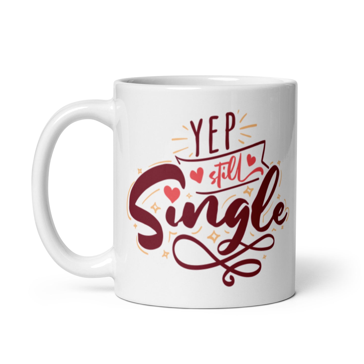 Yep, Still Single White glossy mug