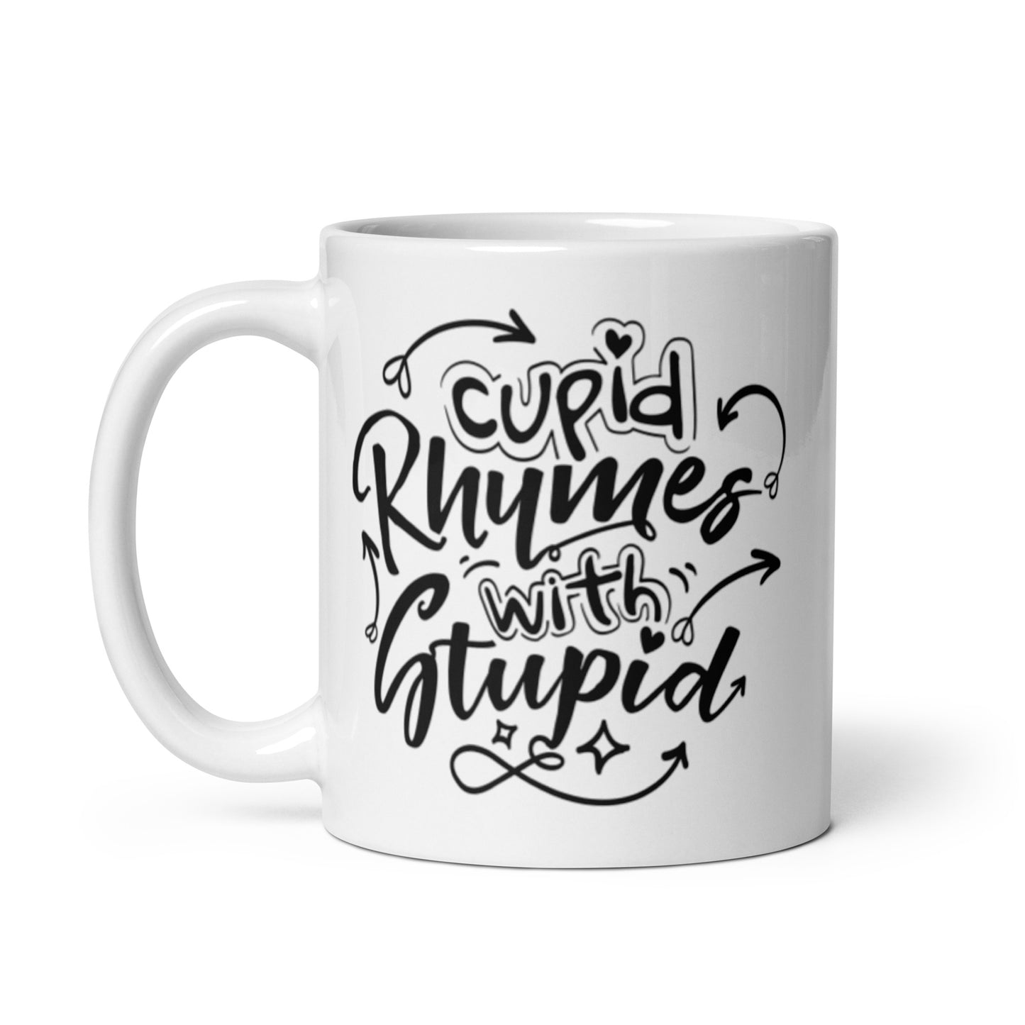 Cupid Rhymes With Supid White glossy mug