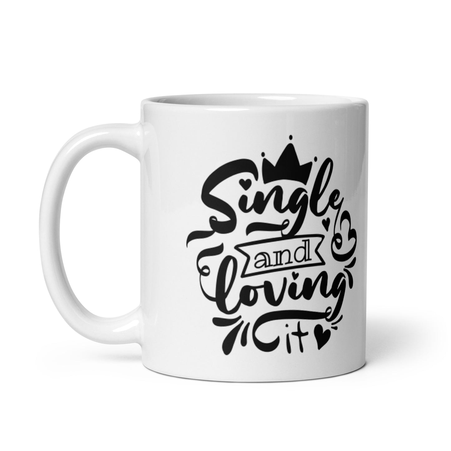 Single and Loving It White glossy mug