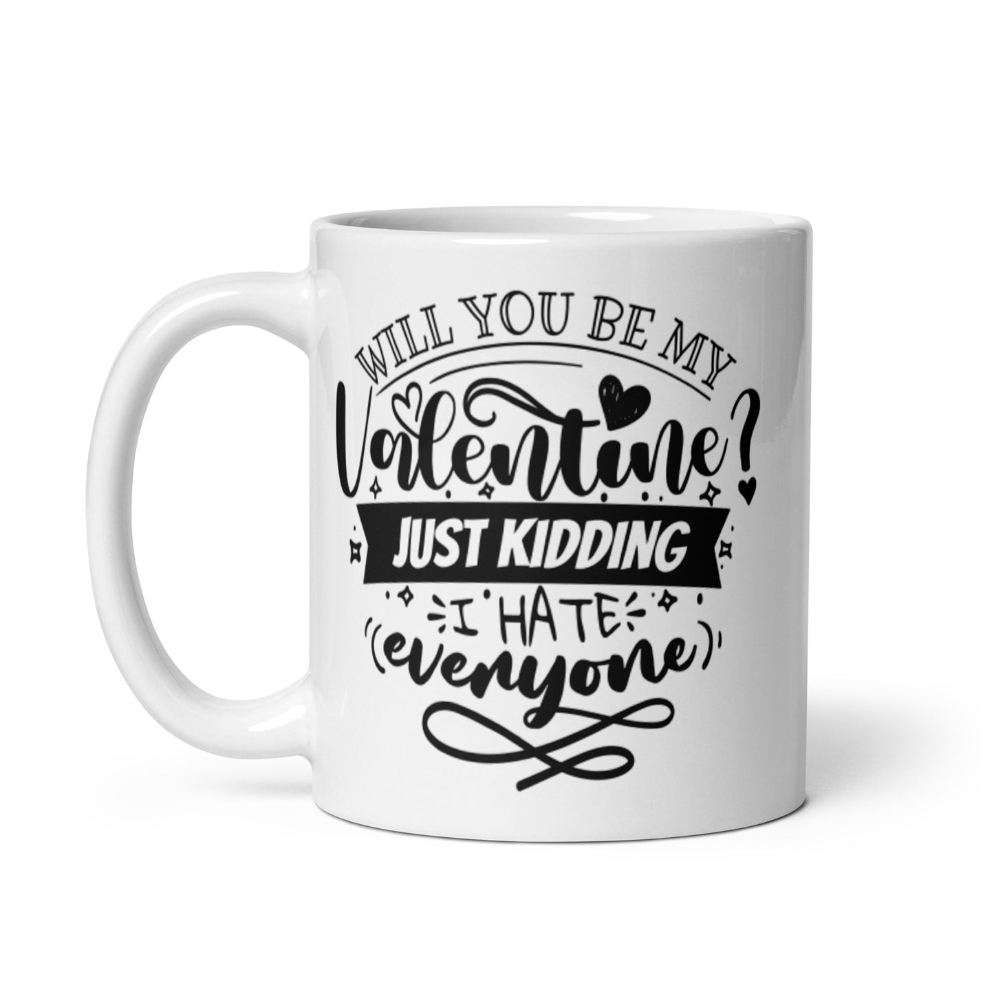 Will You Be Me Valentines Just Kidding. White glossy mug