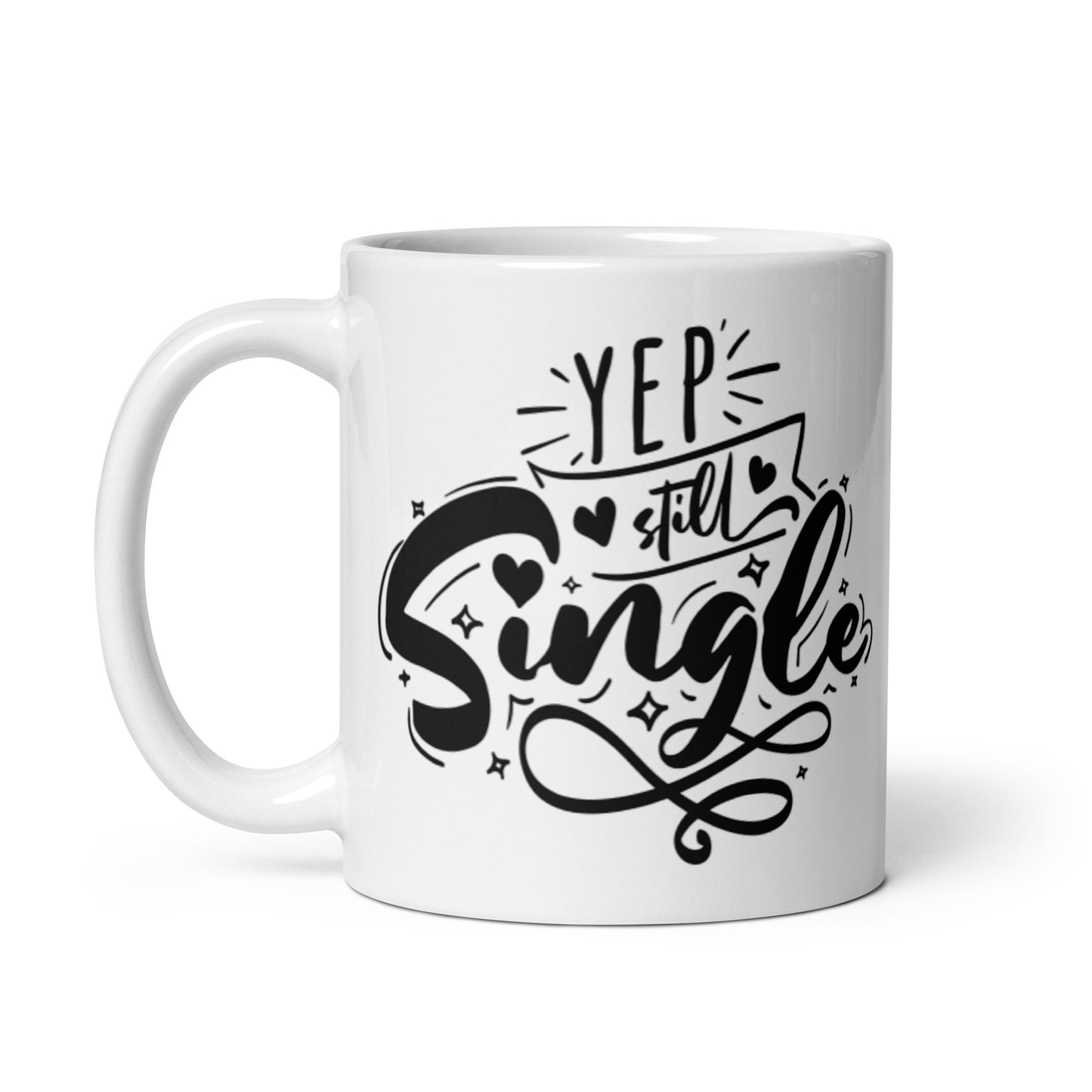 Yep Still Single White glossy mug