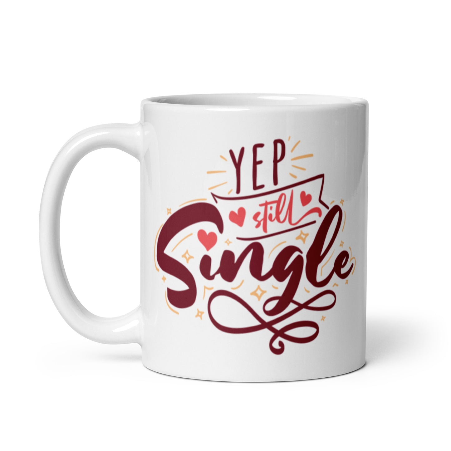 Yep Still Single White glossy mug