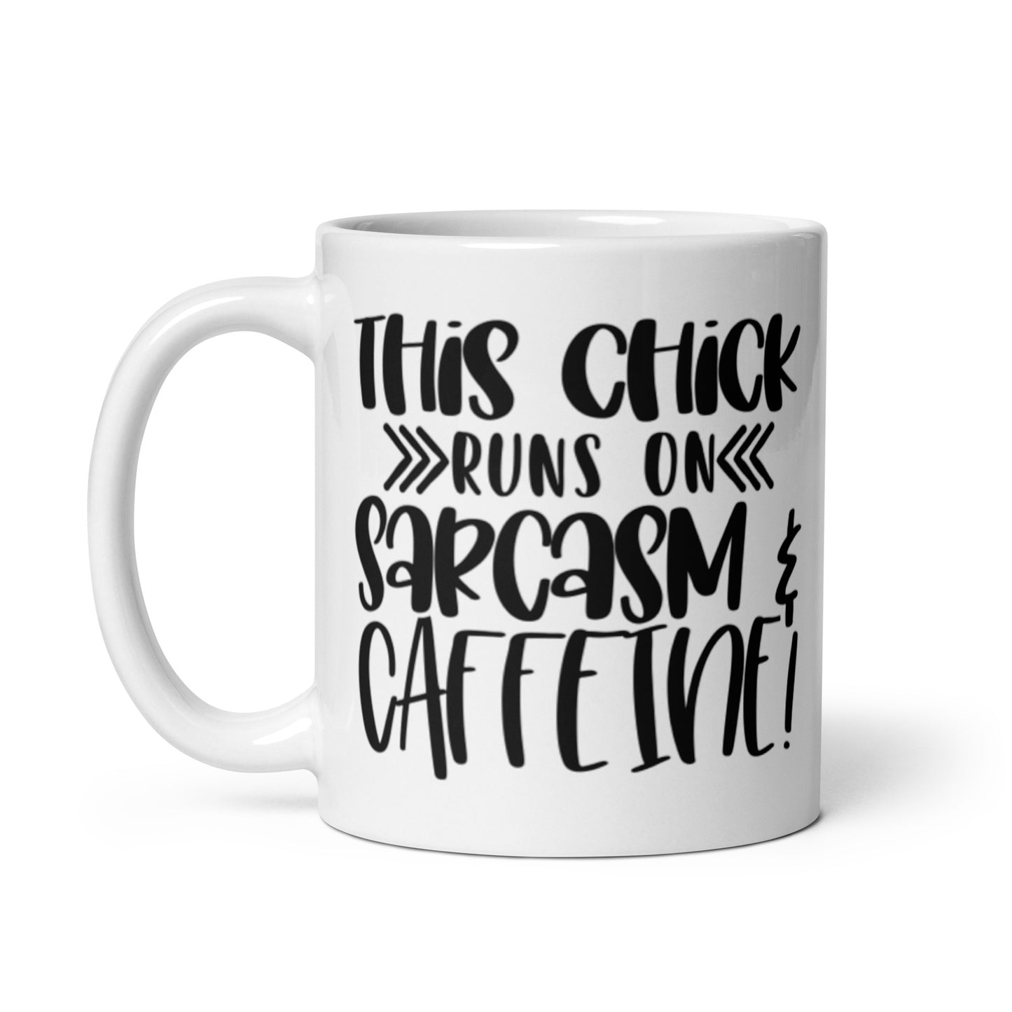 This Chick Runs on Sarcasm & Caffeine White glossy mug