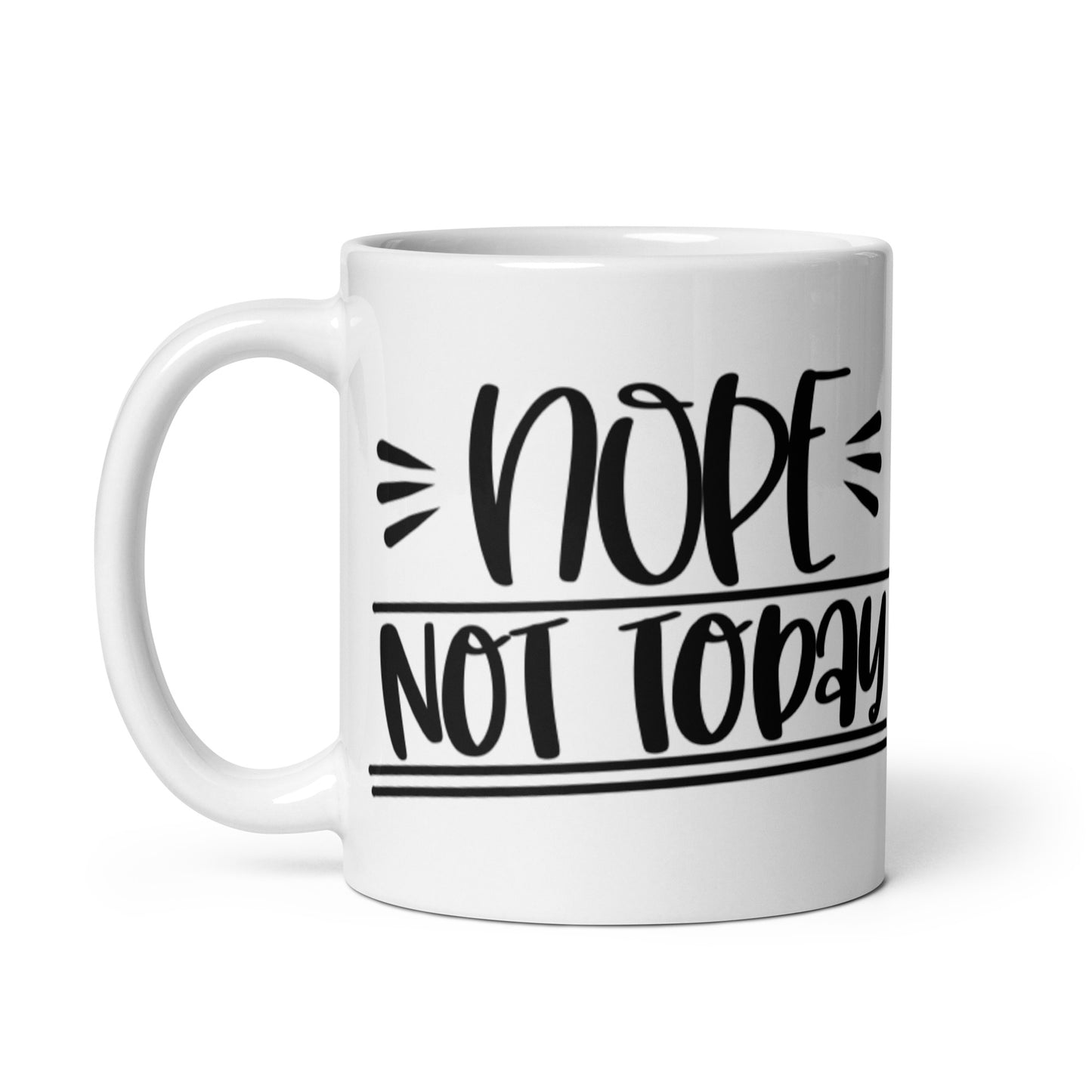 Nope Not Today White glossy mug