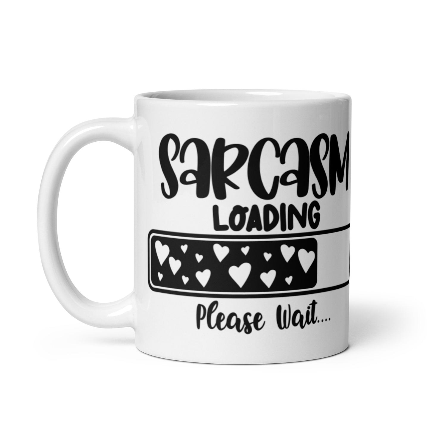 Sarcasm Loading Please Wait White glossy mug