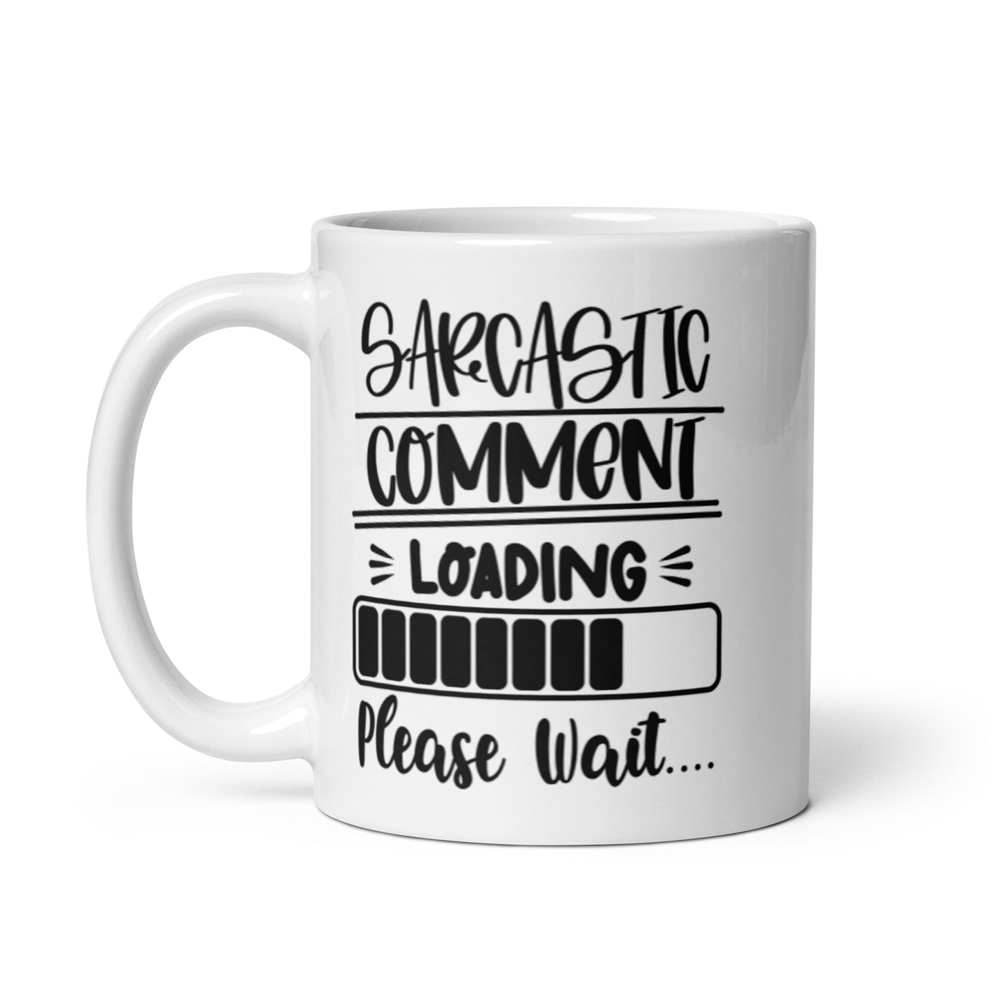 Sarcastic Comment Loading White glossy mug