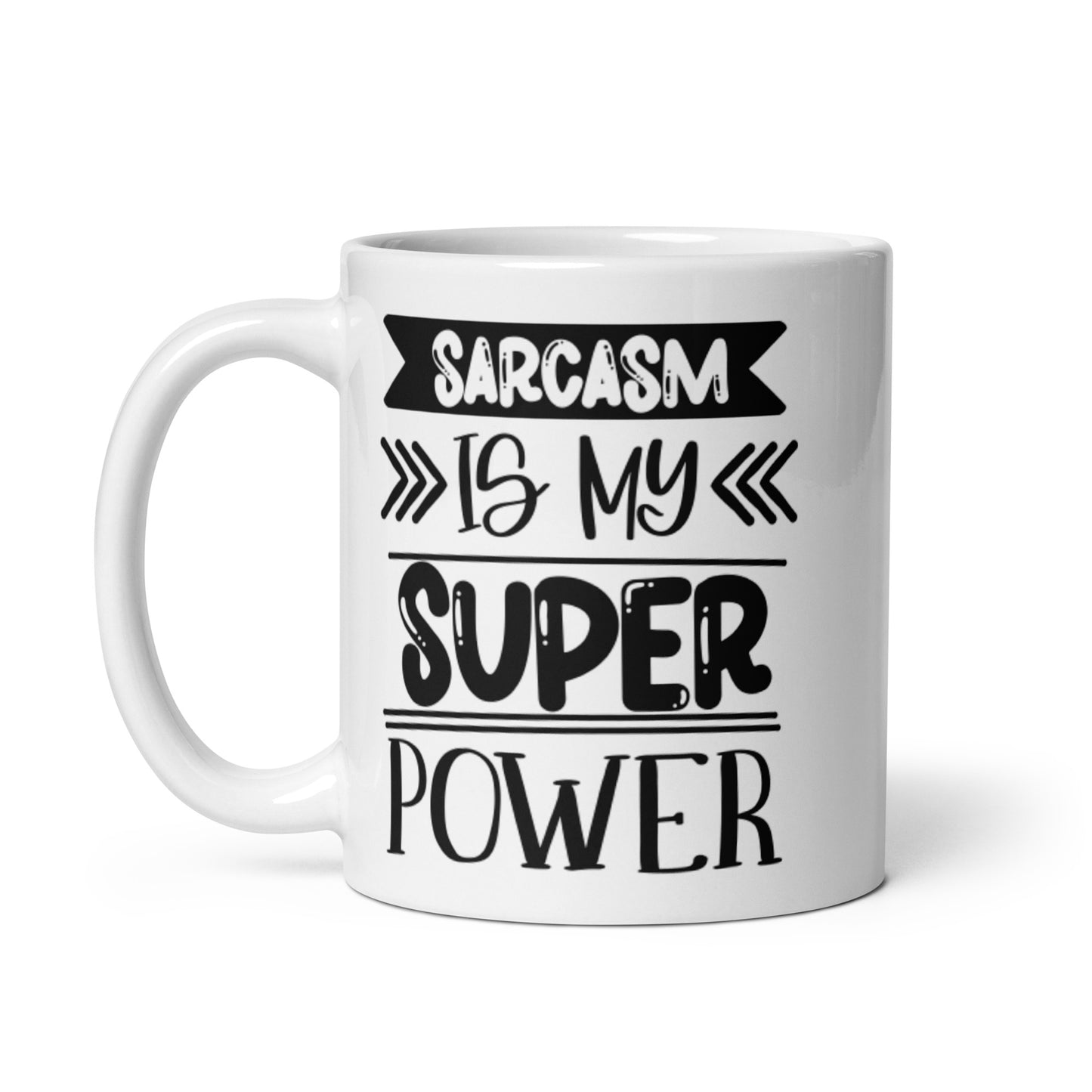 Sarcasm Is My SuperPower White glossy mug