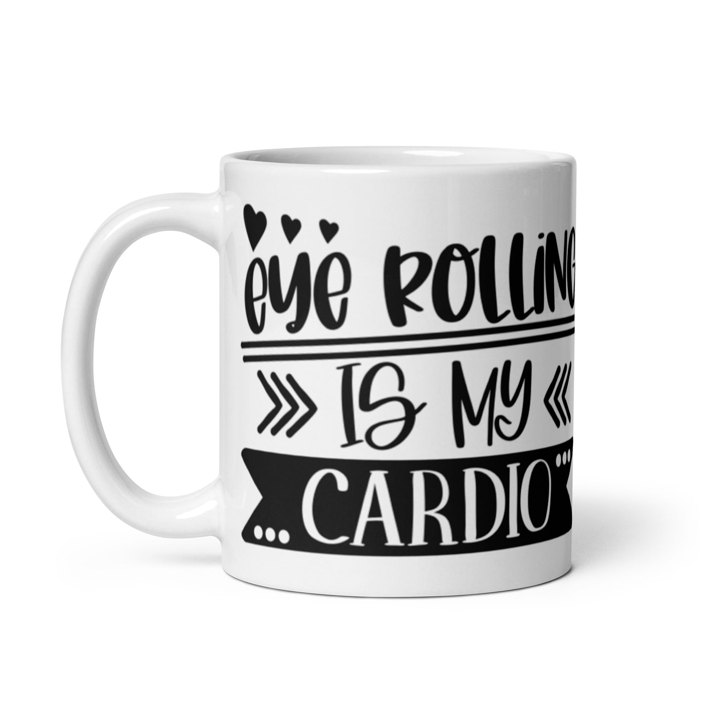 Eye Rolling Is My Cardio White glossy mug