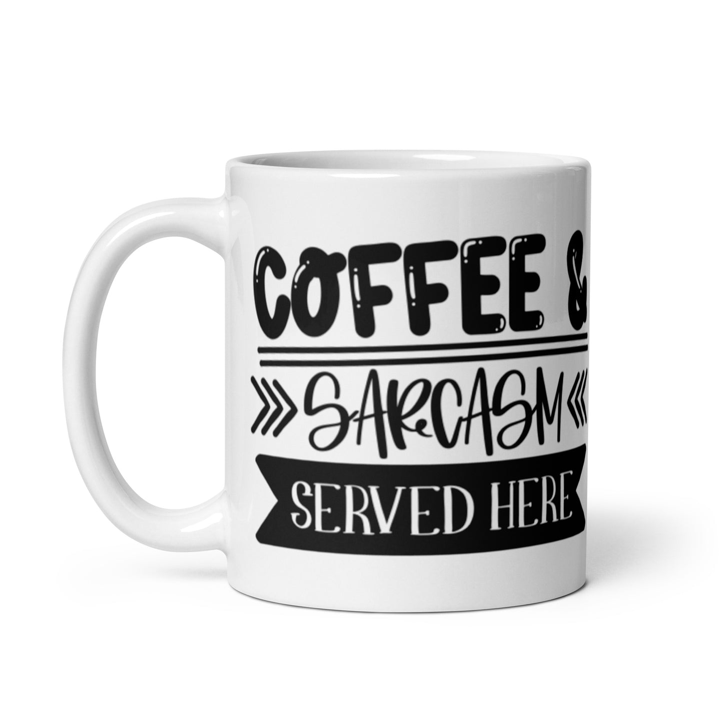 Coffee & Sarcasm Served Here White glossy mug