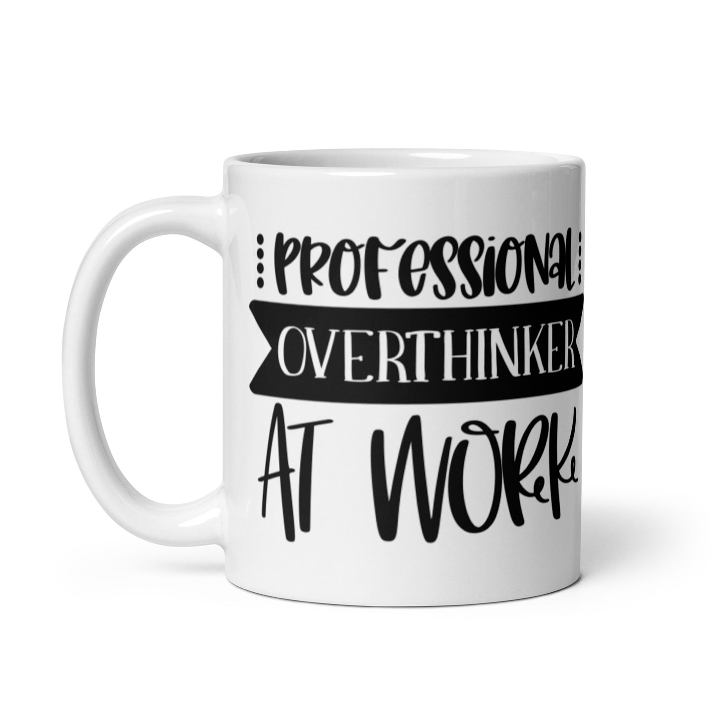 Professional Overthinker At Work White glossy mug
