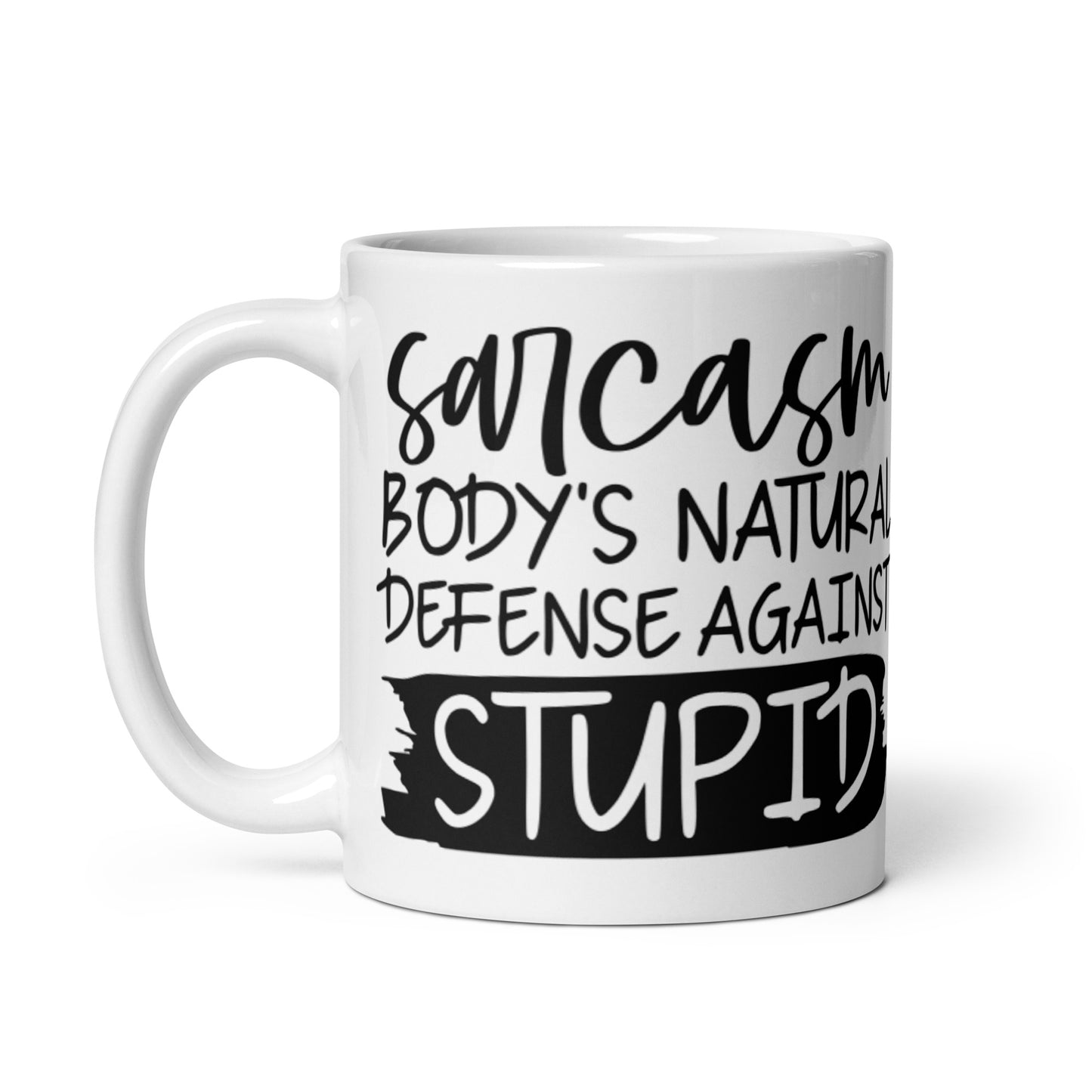 Sarcasm Body's Natural Defense to Stupid White glossy mug