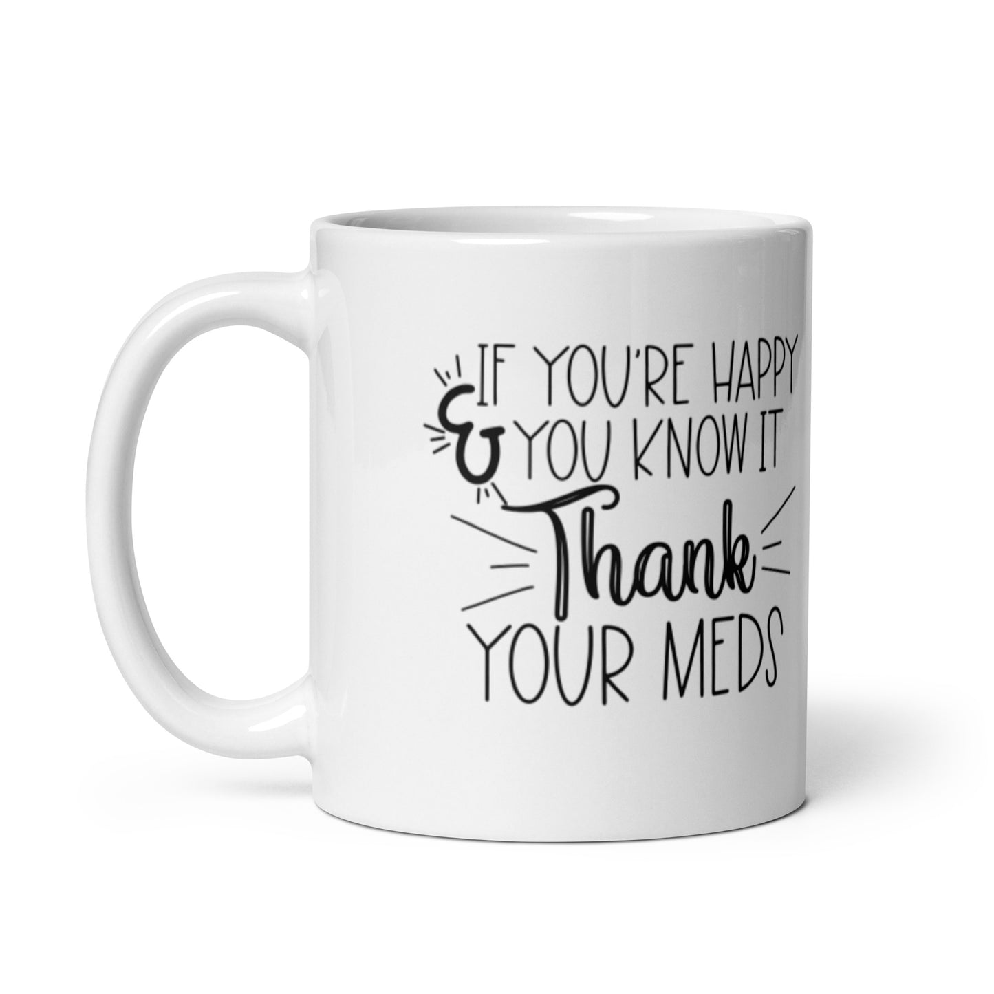 If Your Happy & You Know it White glossy mug