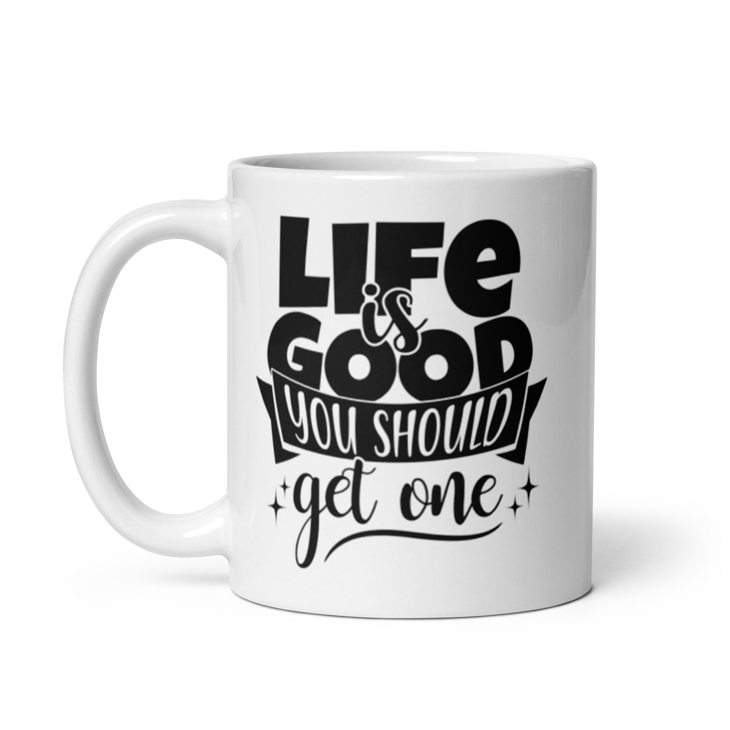 Life Is Good White glossy mug