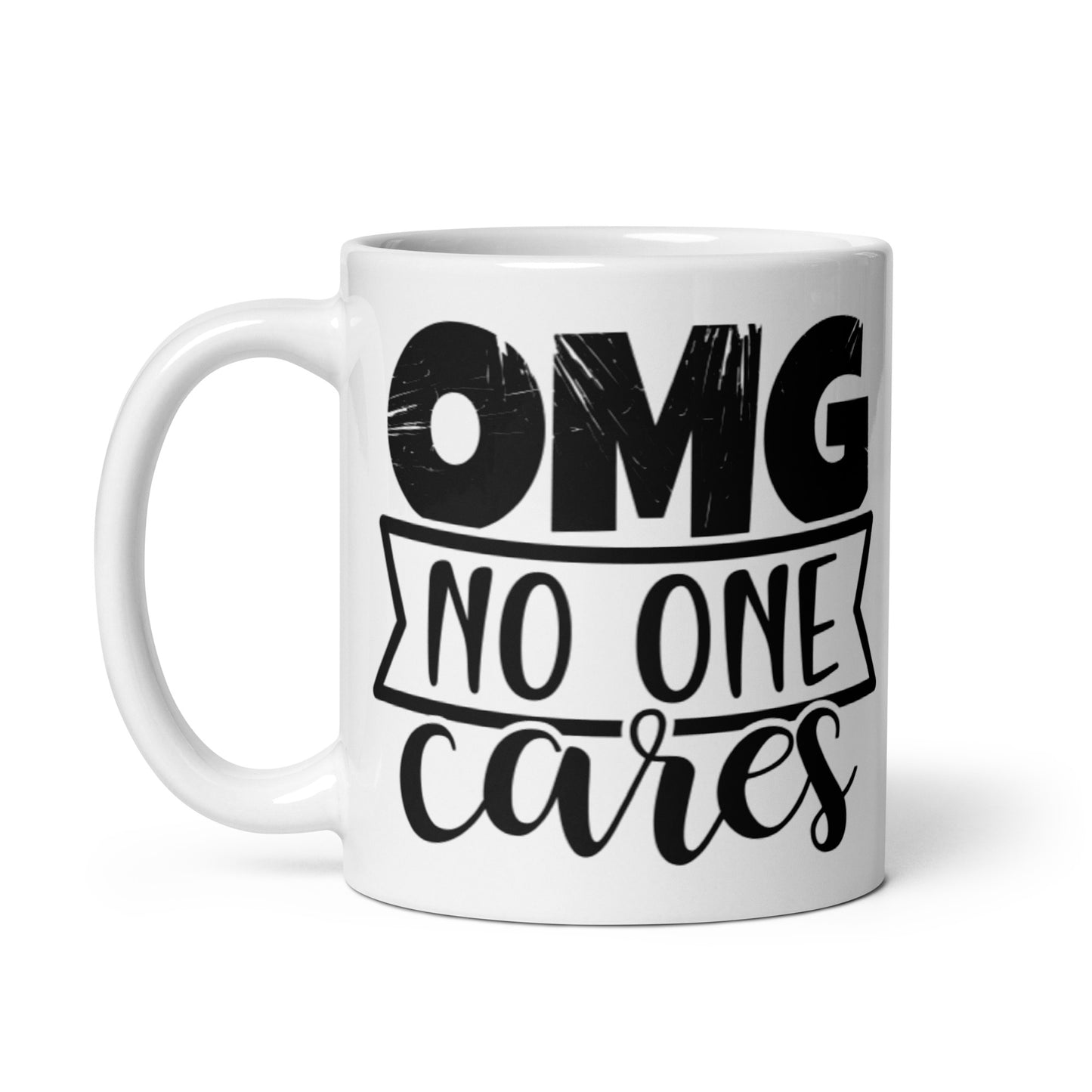OMG No One Cares White glossy mug
