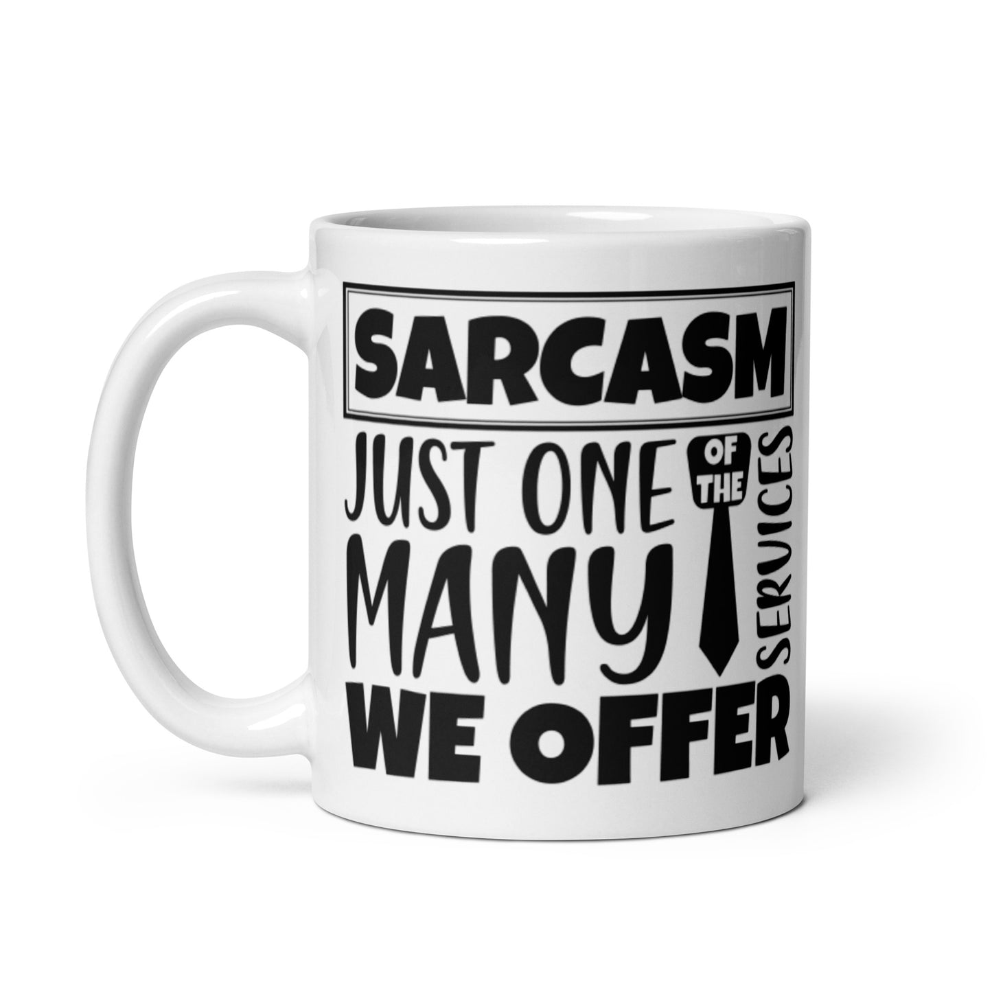 Sarcasm Services White glossy mug