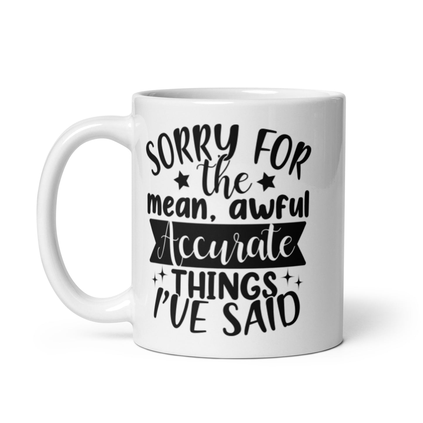 Sorry for the things I've said White glossy mug