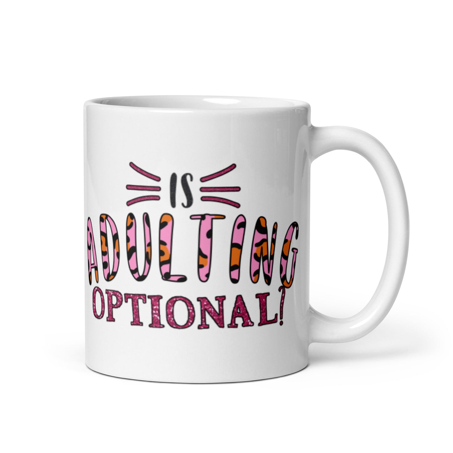 Is Adulting Optional White glossy mug