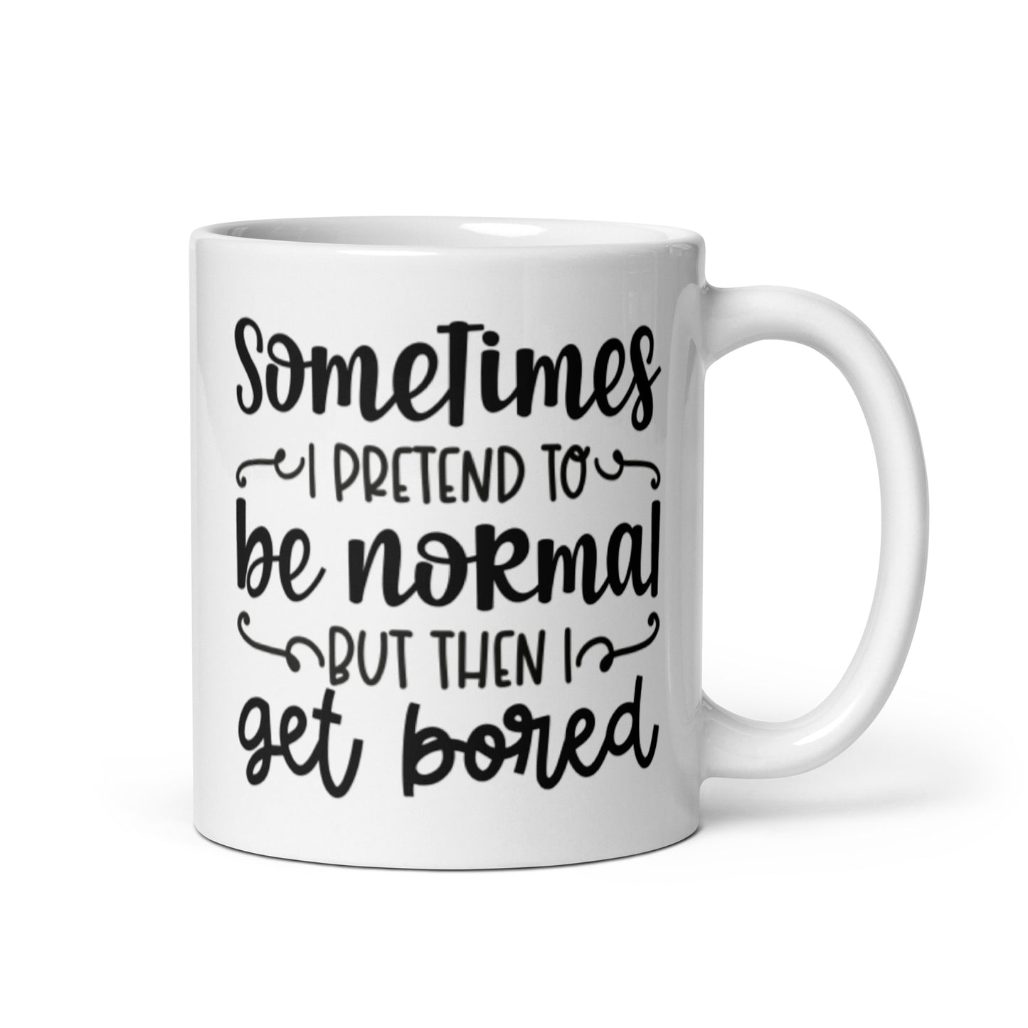 Sometimes I Pretend to Be Normal White glossy mug