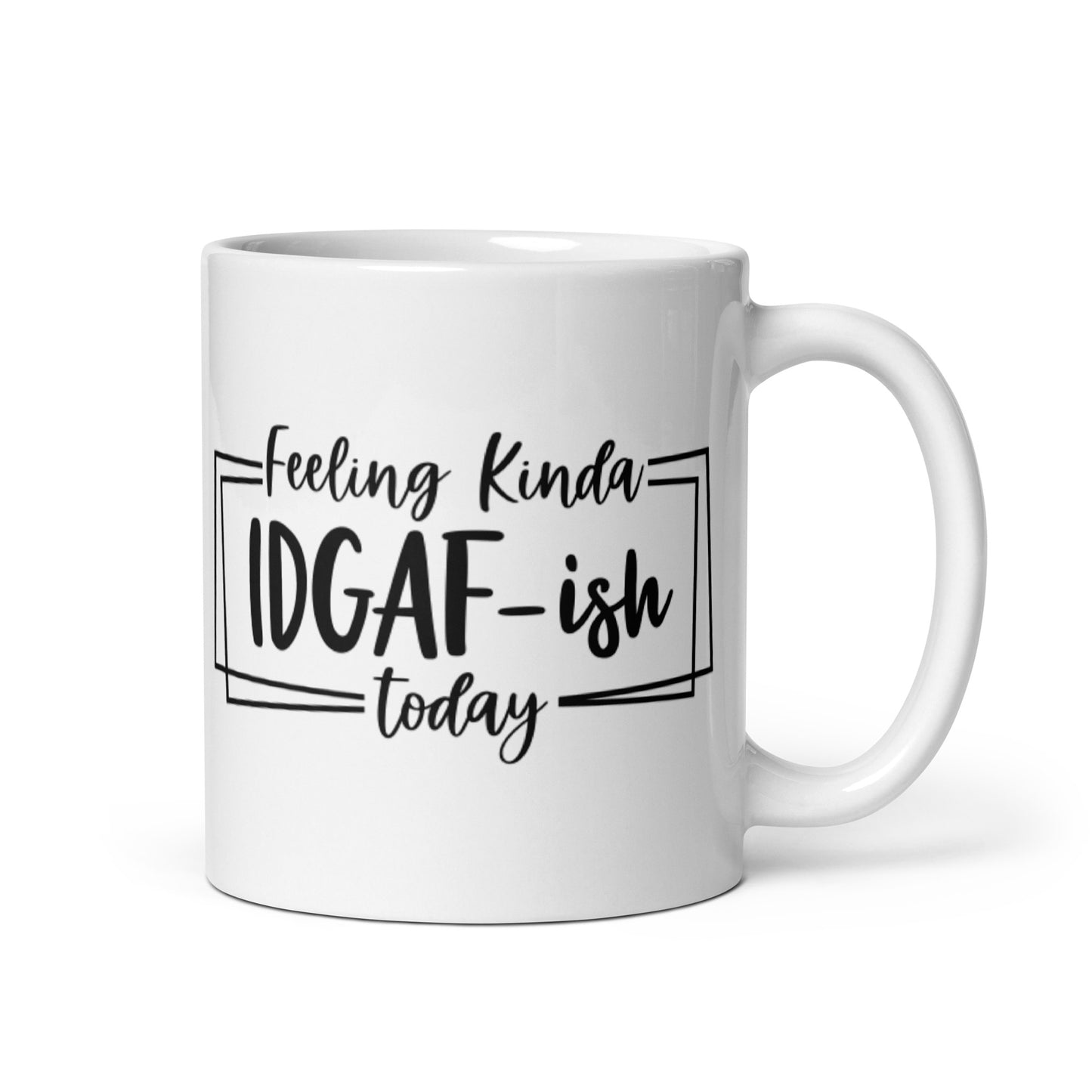 Feeling Kinda IDGAFish Today White glossy mug