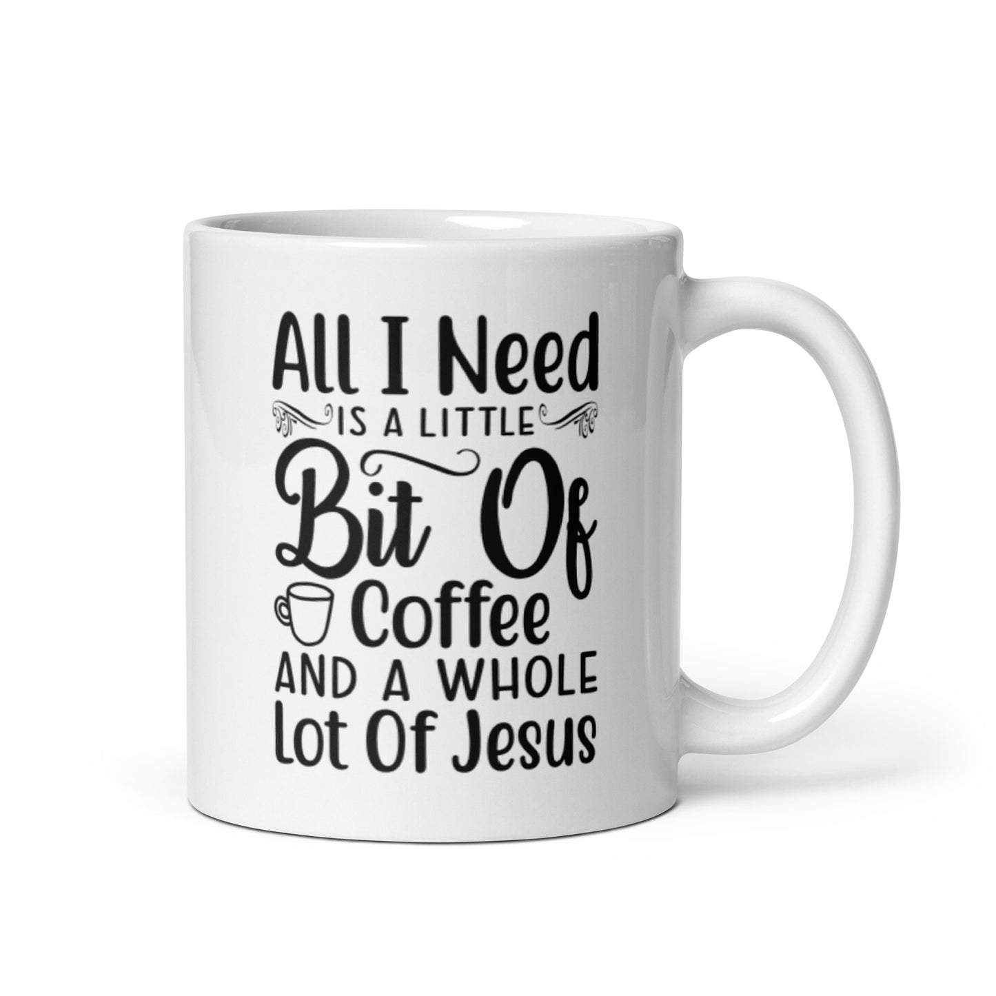 All I Need White glossy mug